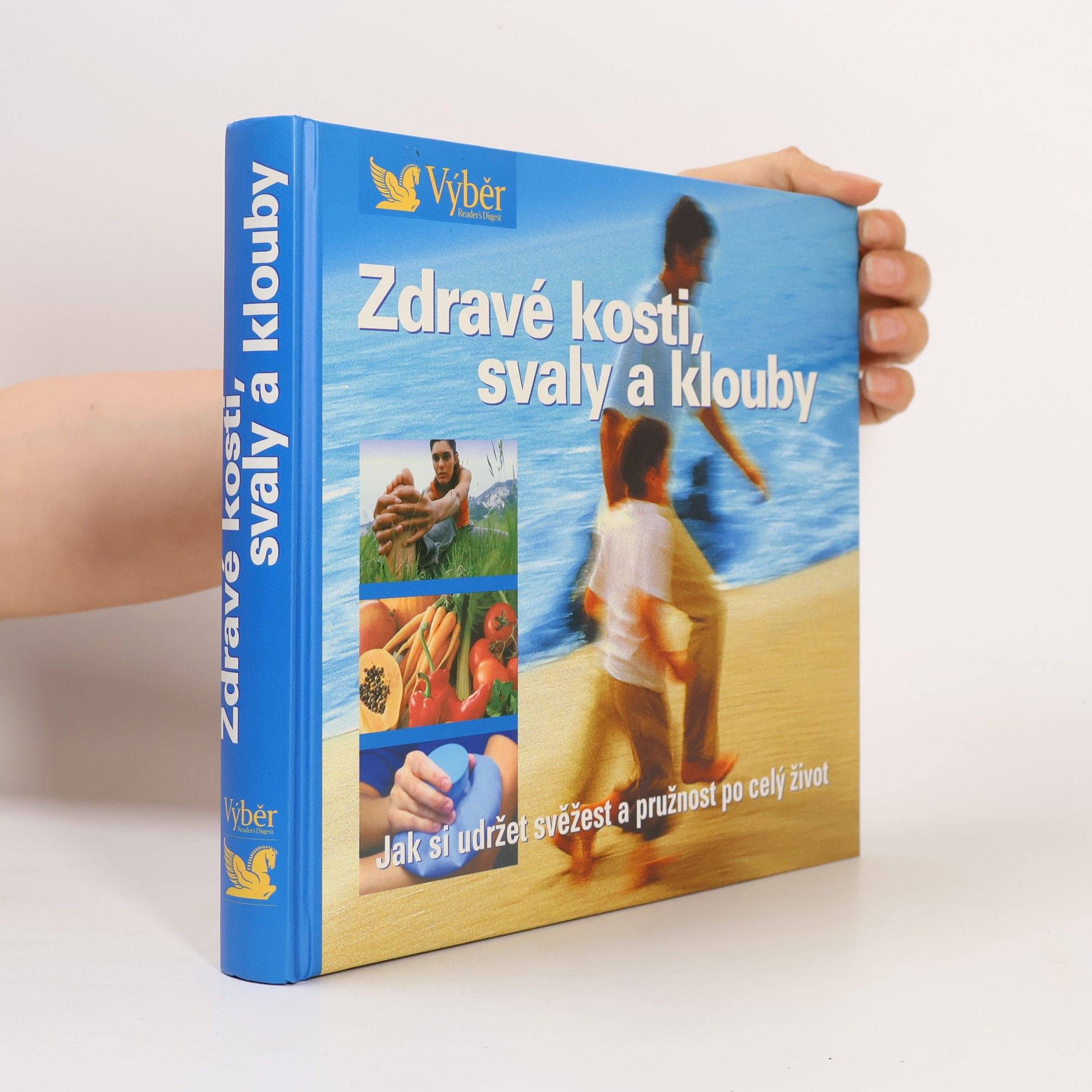 Pavla Blahušová Zdravé kosti, svaly a klouby. Návod, jak zůstat po celý život pohyblivý a čilý