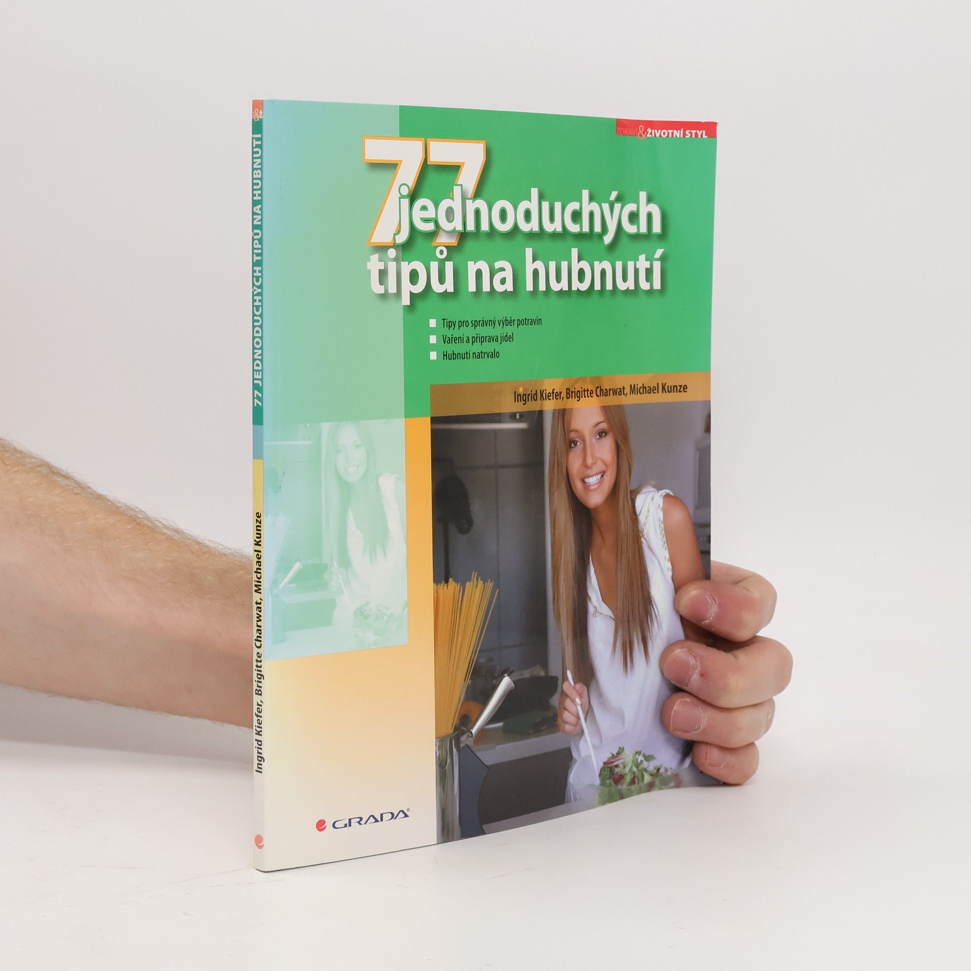77 jednoduchých tipů na hubnutí. Tipy pro správný výběr potravin, vaření a příprava jídel, hubnutí natrvalo