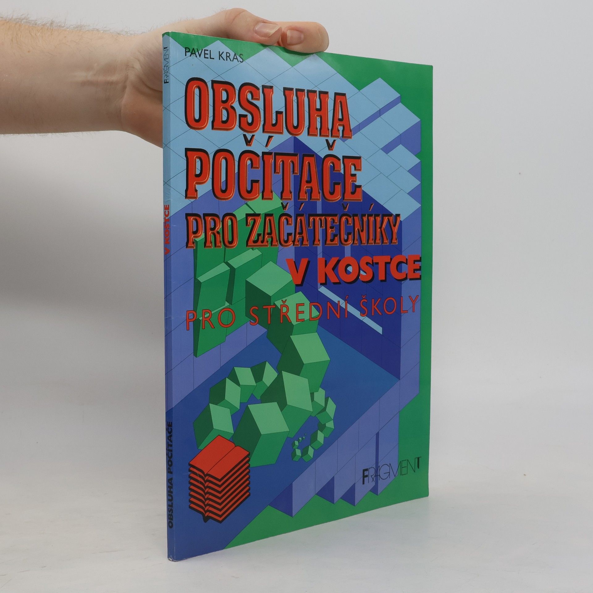 Obsluha počítače pro začátečníky v kostce. Pro střední školy