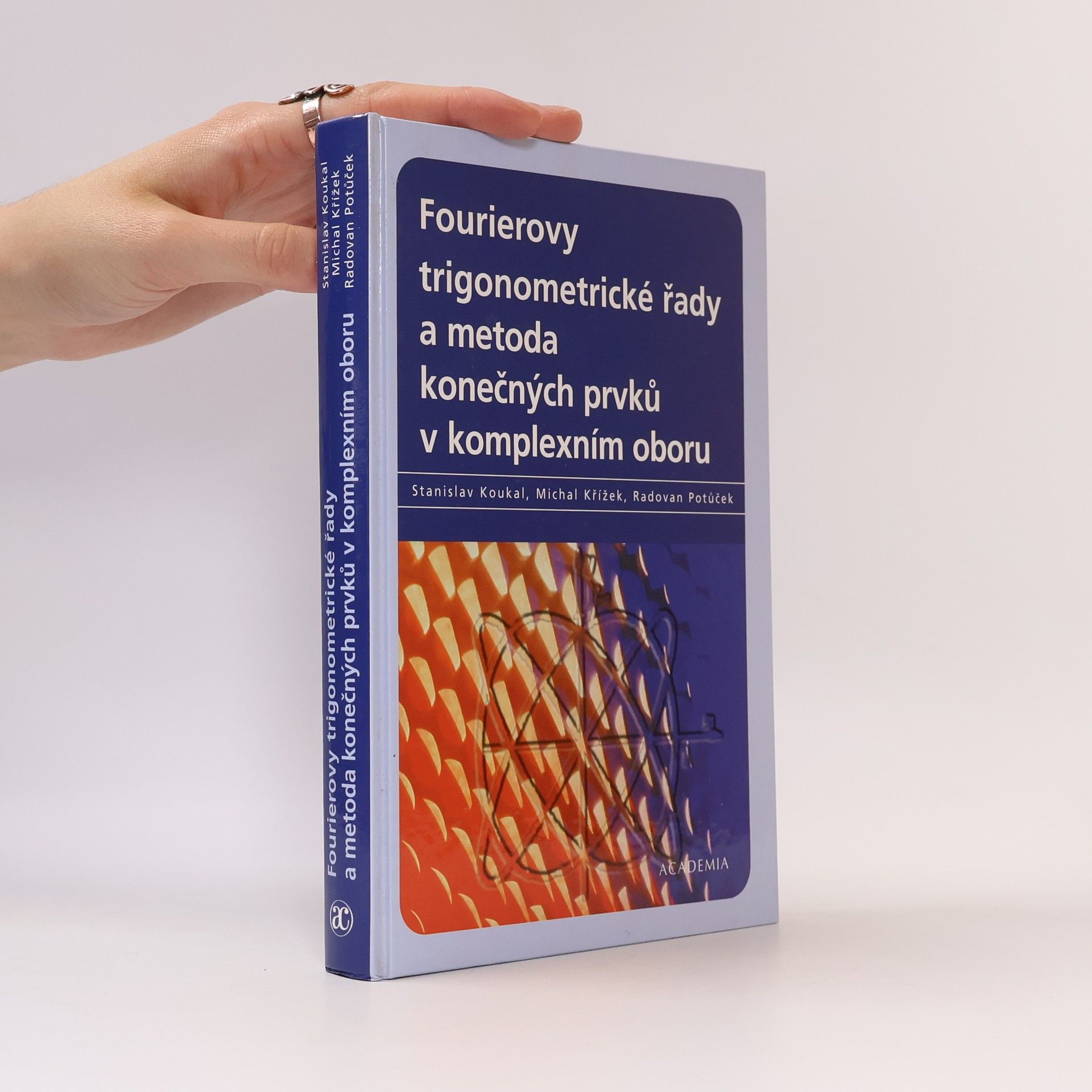 Stanislav Koukal Fourierovy trigonometrické řady a metoda konečných prvků v komplexním oboru