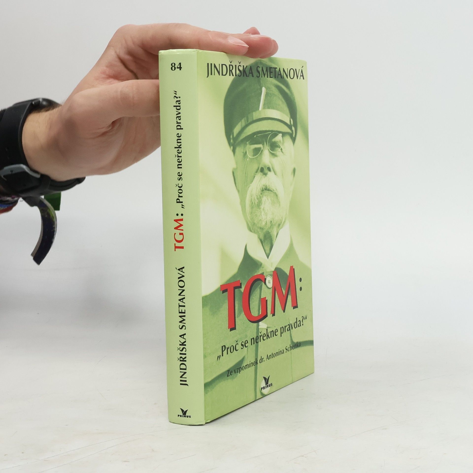 TGM: proč se neřekne pravda? Ze vzpomínek dr. Antonína Schenka