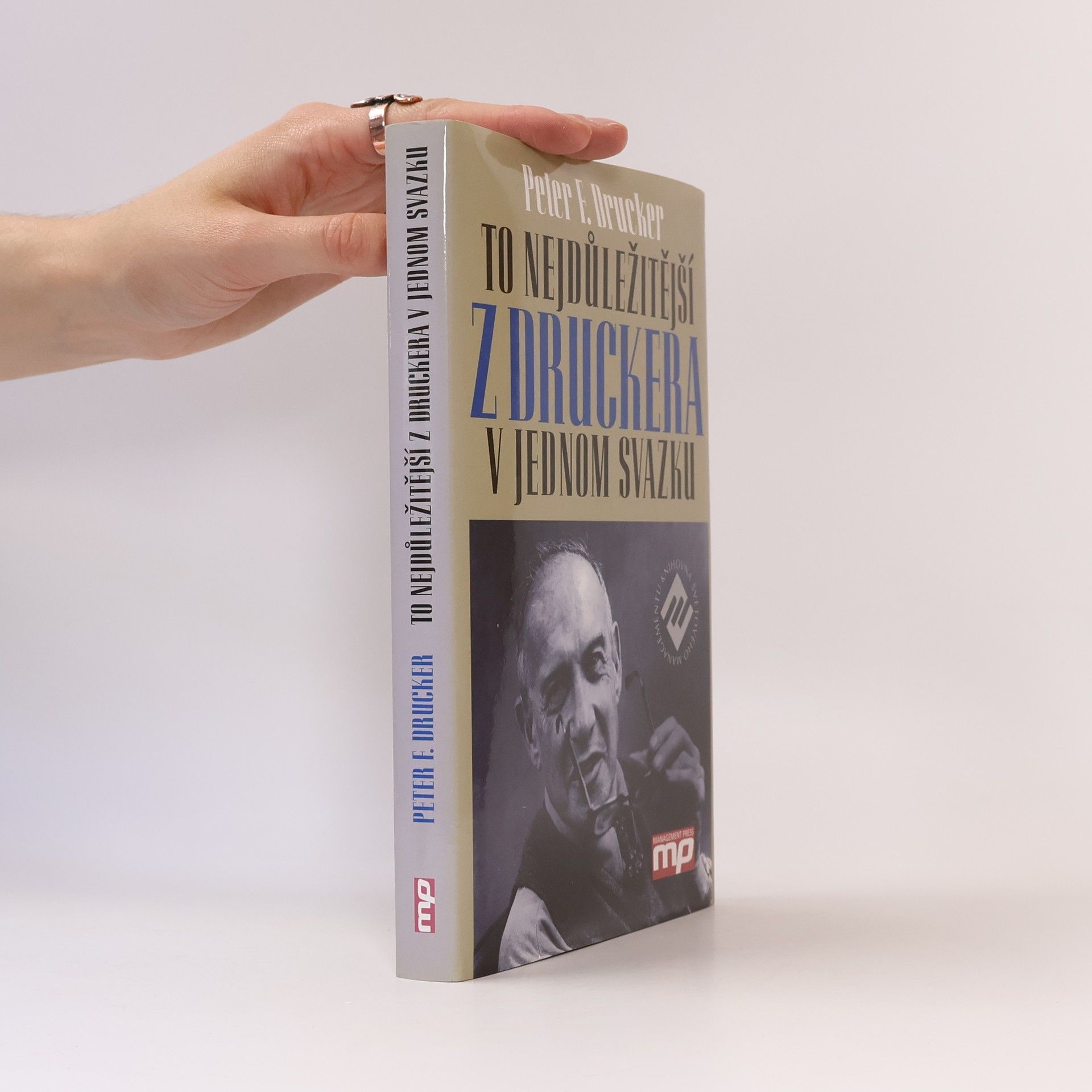 Peter Drucker To nejdůležitější z Druckera v jednom svazku