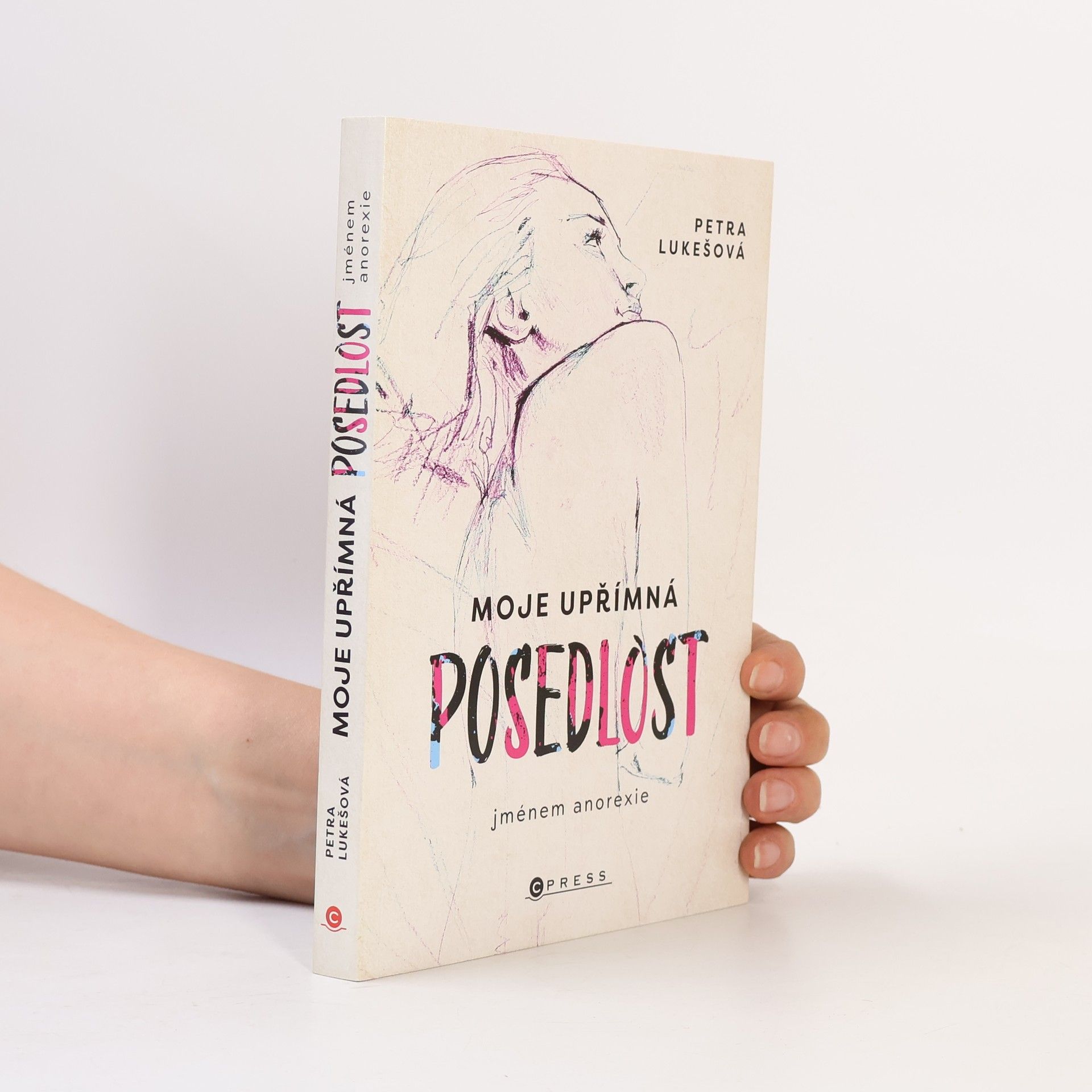 Petra Lukešová Moje upřímná posedlost jménem anorexie
