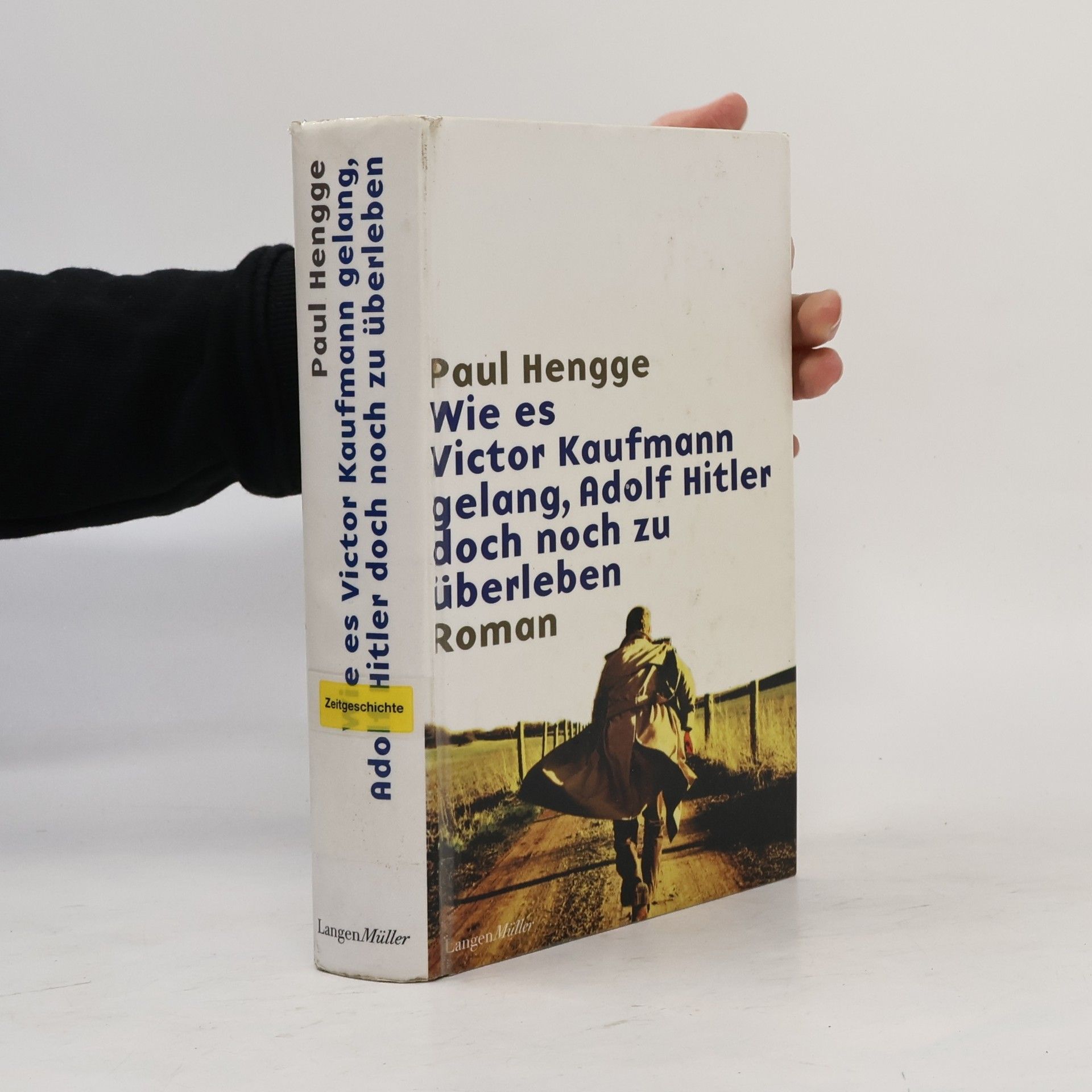 Paul Hengge Wie es Victor Kaufmann gelang, Adolf Hitler doch noch zu überleben