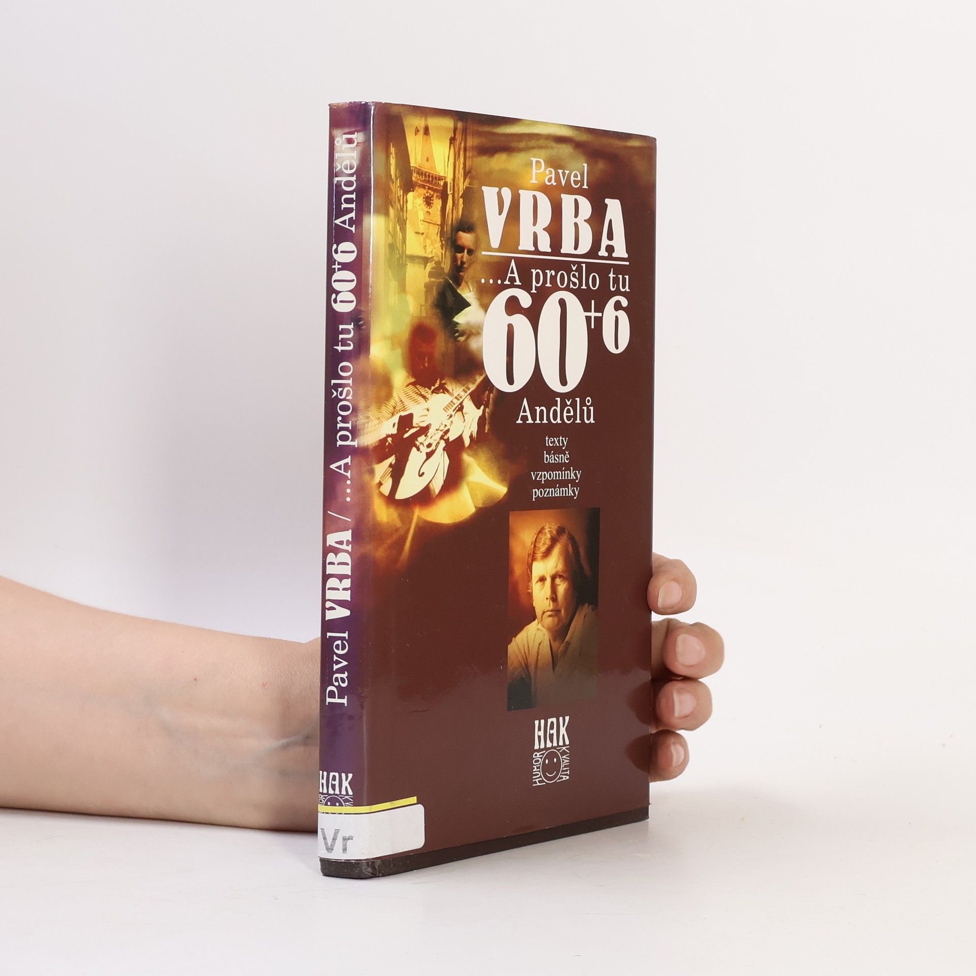 Pavel Vrba A prošlo tu 60+6 Andělů