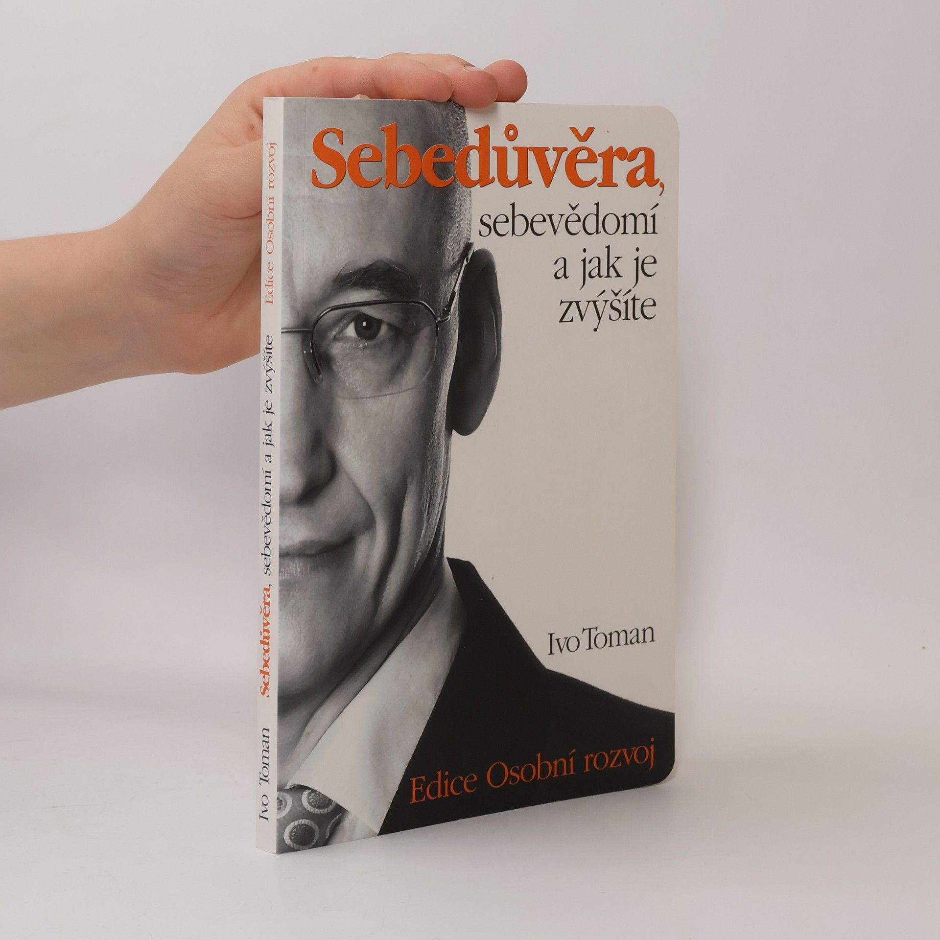 Ivo Toman Sebedůvěra, sebevědomí a jak je zvýšíte