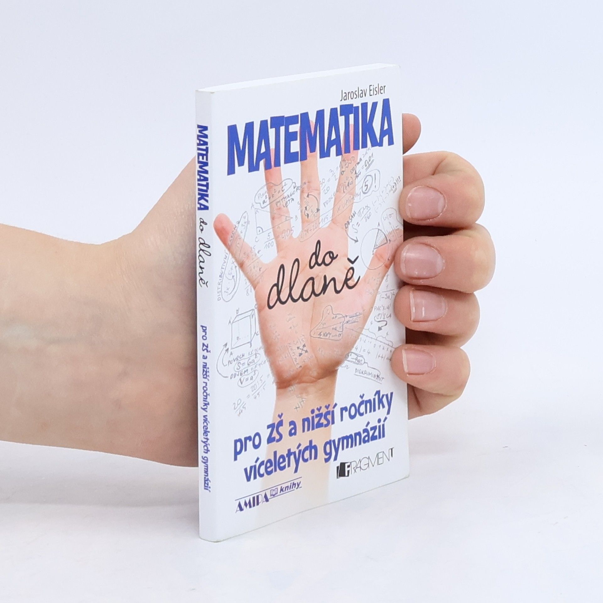 Jaroslav Eisler Matematika do dlaně pro ZŠ a nižší ročníky víceletých gymnázií
