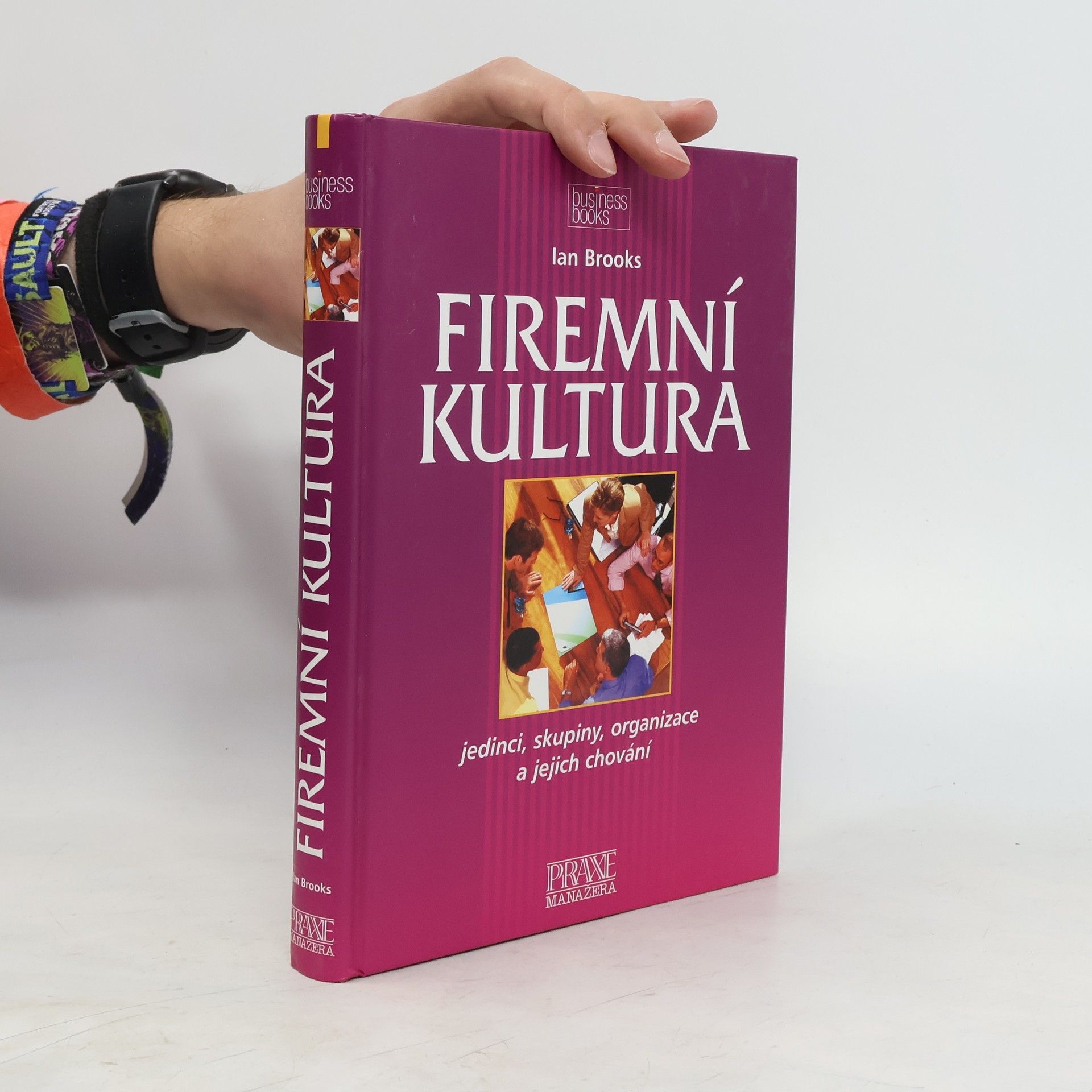 Ian Brooks Firemní kultura: Jedinci, skupiny, organizace a jejich chování