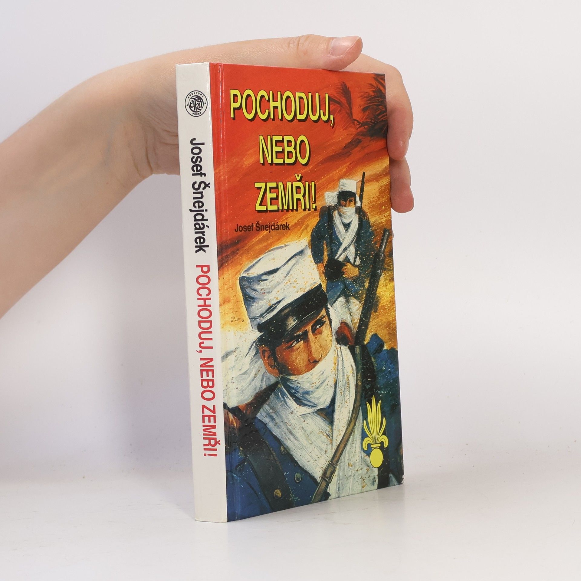 Josef Šnejdárek Pochoduj, nebo zemři!
