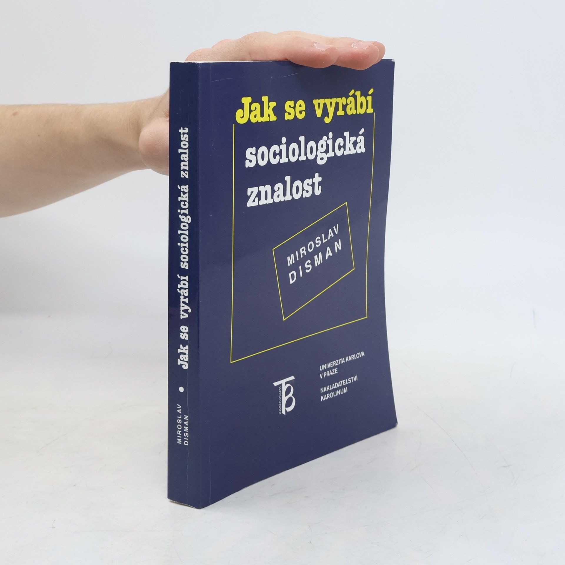 Miroslav Disman Jak se vyrábí sociologická znalost : příručka pro uživatele