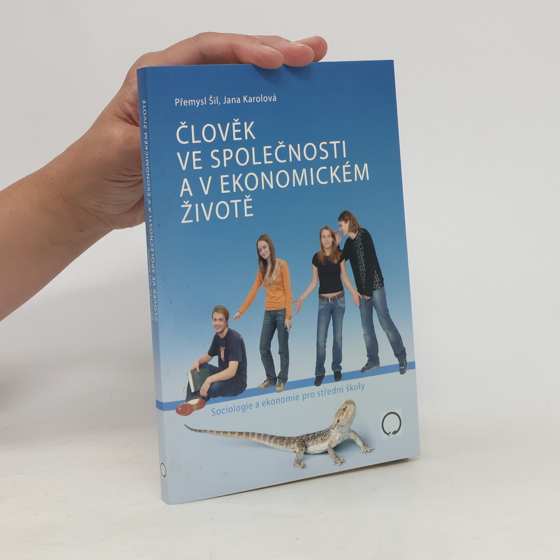 Jana Karolová Člověk ve společnosti a v ekonomickém životě : sociologie a ekonomie pro střední koly