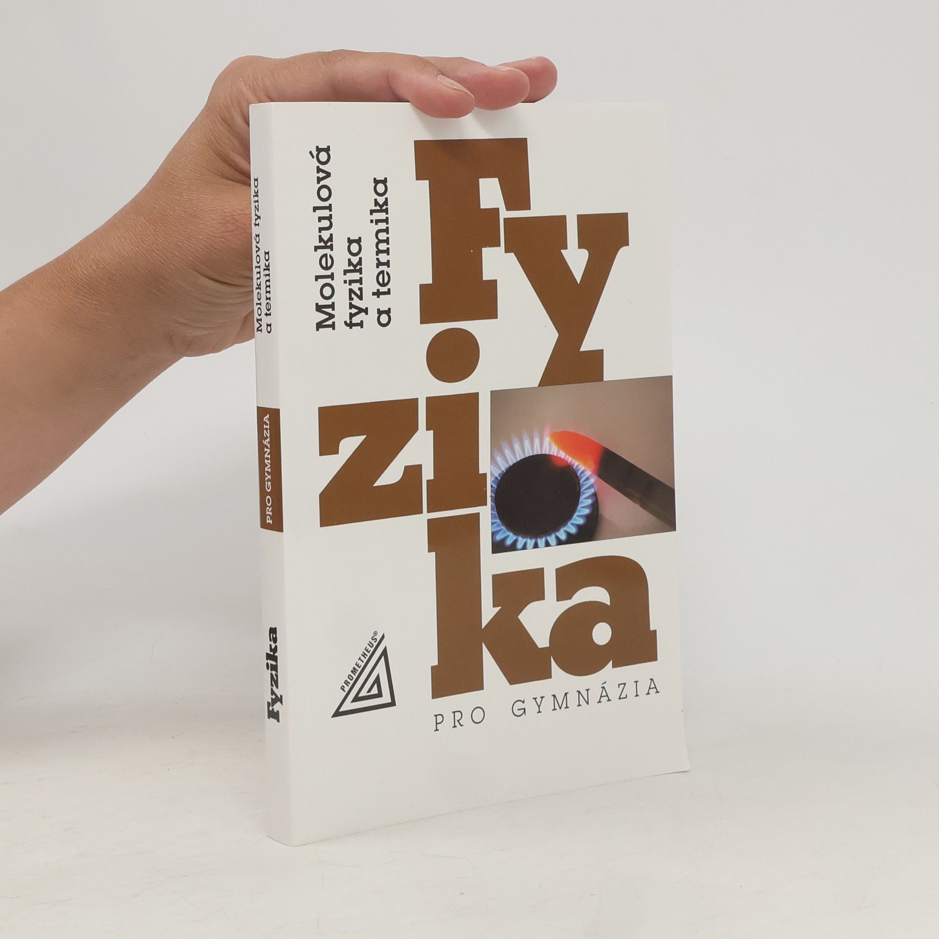 Fyzika pro gymnázia. Molekulová fyzika a termika