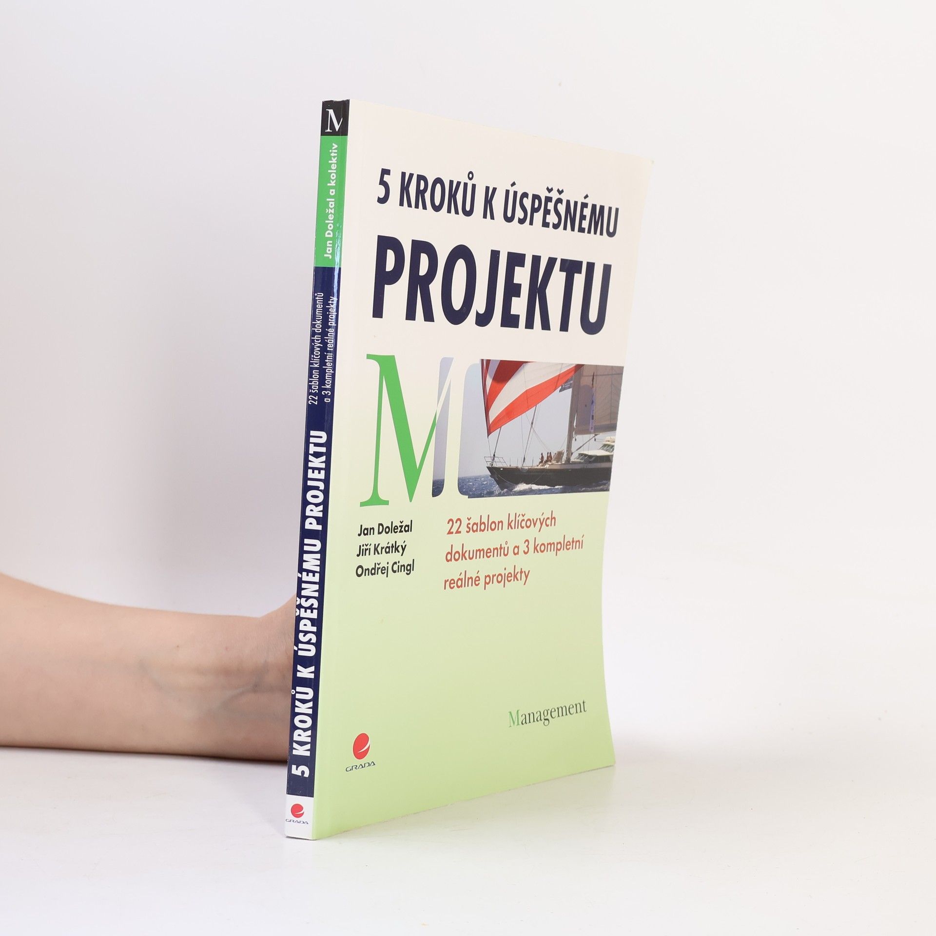 Ondřej Cingl 5 kroků k úspěšnému projektu. 22 šablon klíčových dokumentů a 3 kompletní reálné projekty