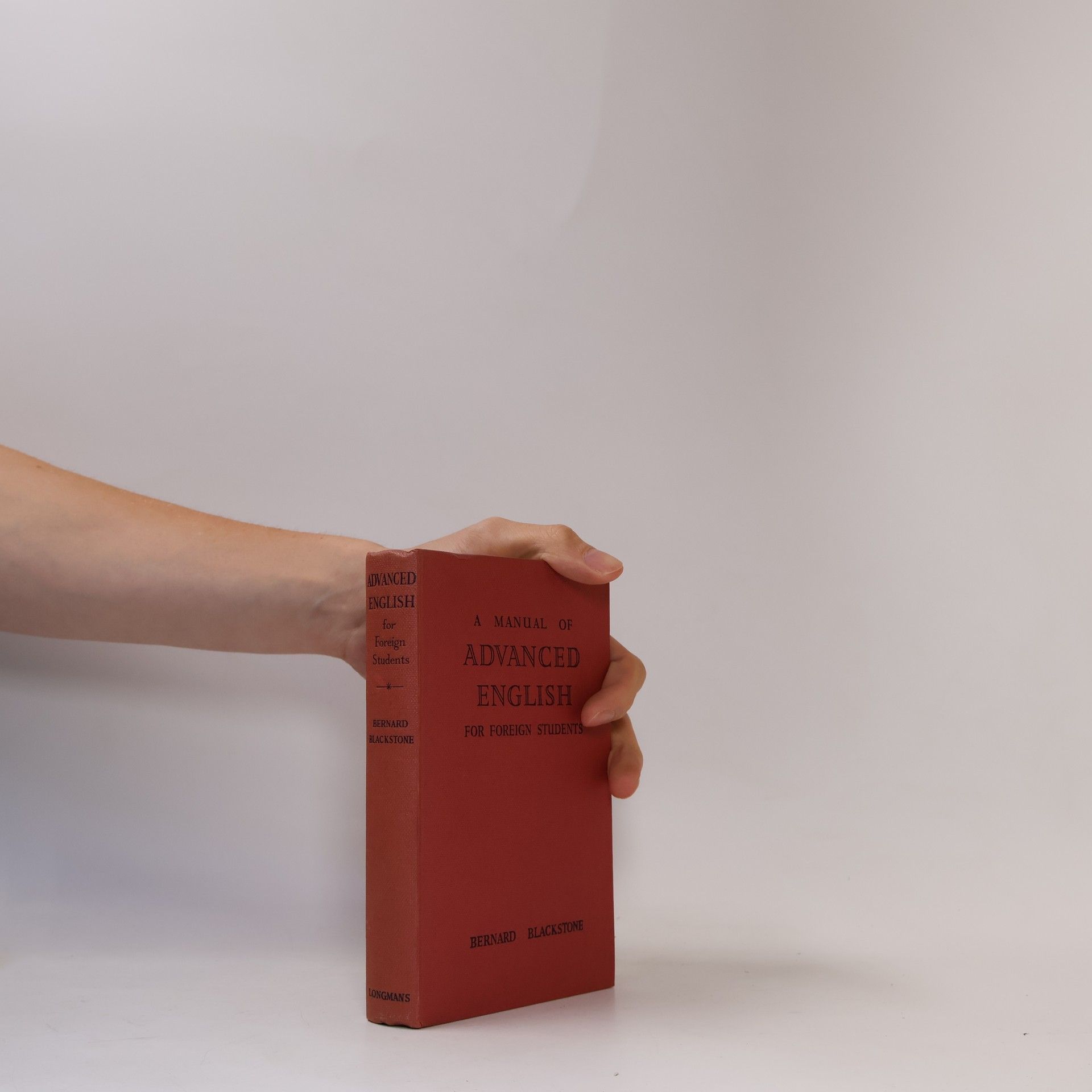 Bernard Blackstone A Manual of Advanced English for Foreign Students
