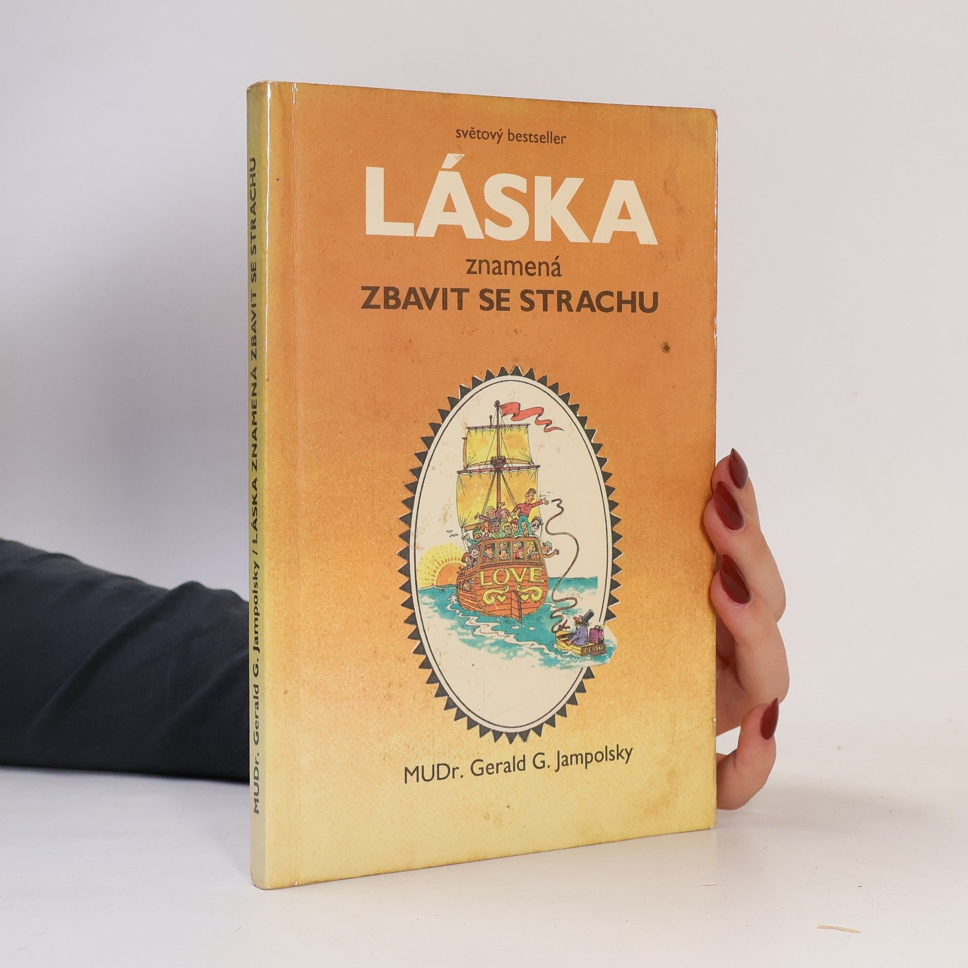 Gerald G. Jampolsky Láska znamená zbavit se strachu