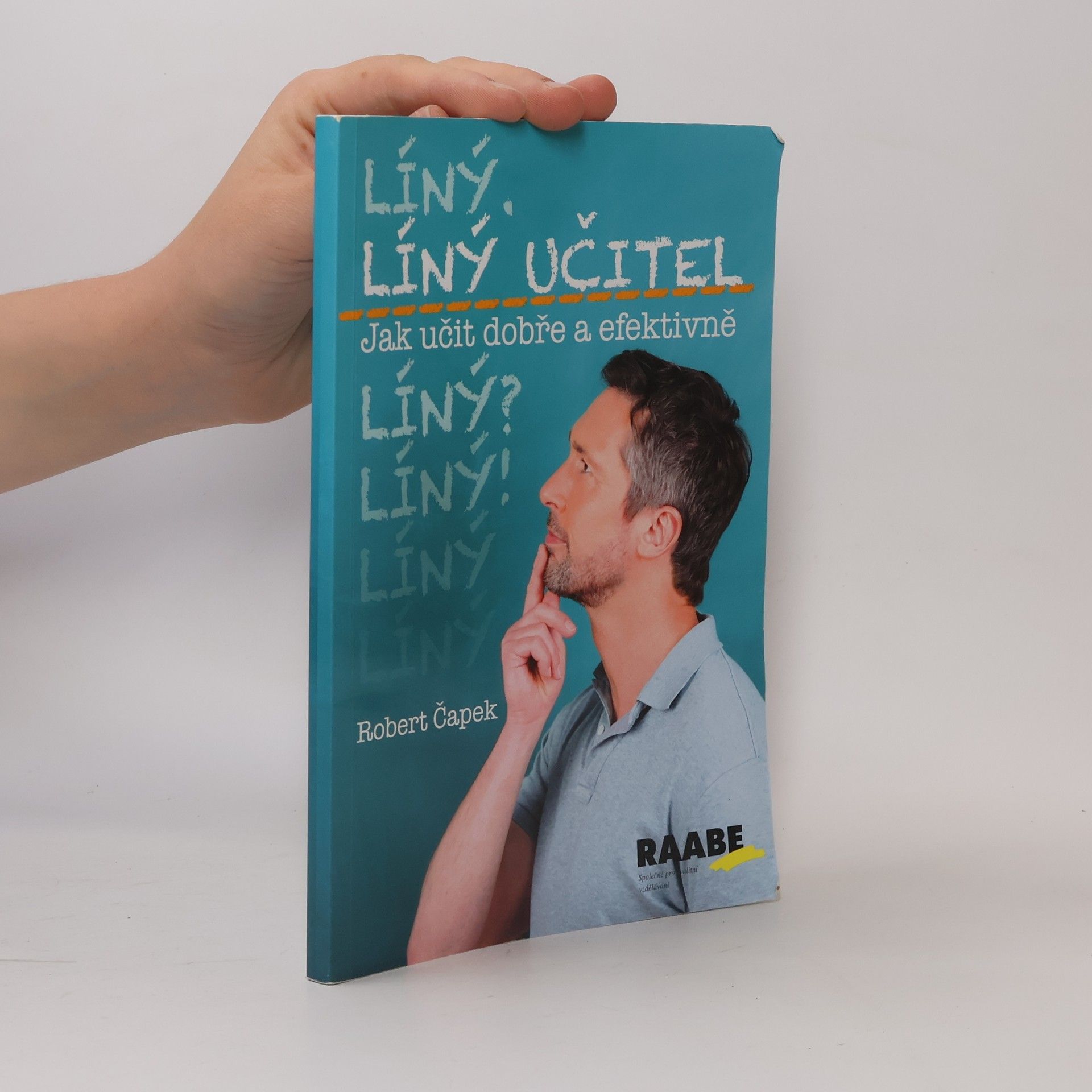 Robert Capek Líný učitel: Jak učit dobře a efektivně