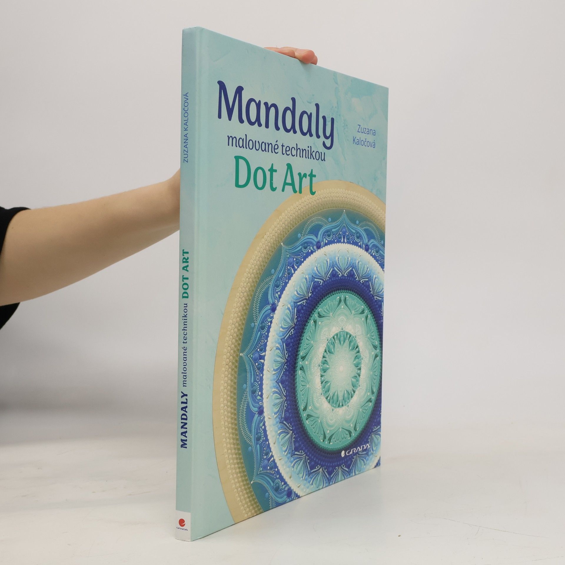 Zuzana Kaločová Mandaly malované technikou Dot Art