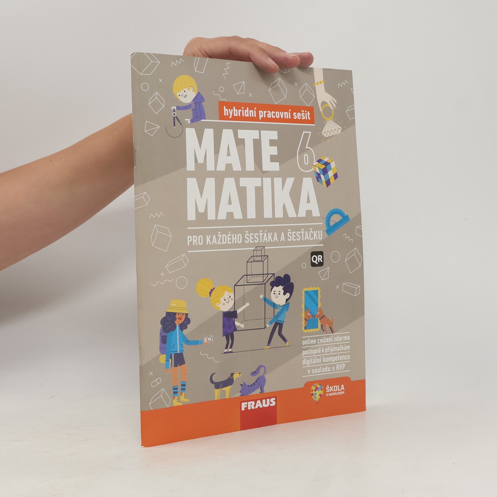 Autorenkollektiv Matematika 6 pro každého šesťáka a šesťačku - Hybridní pracovní sešit