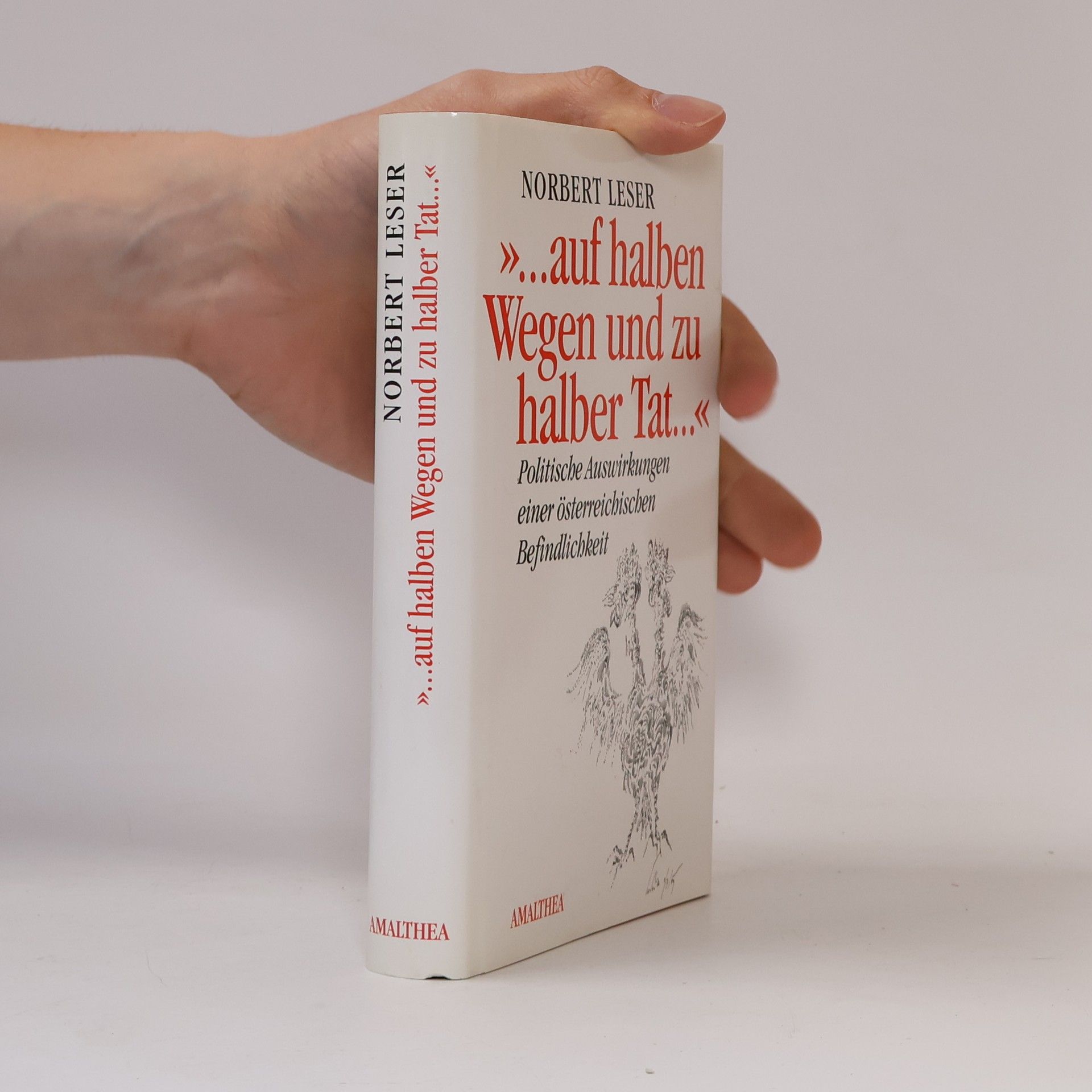 Norbert Leser "... auf halben Wegen und zu halber Tat ..."