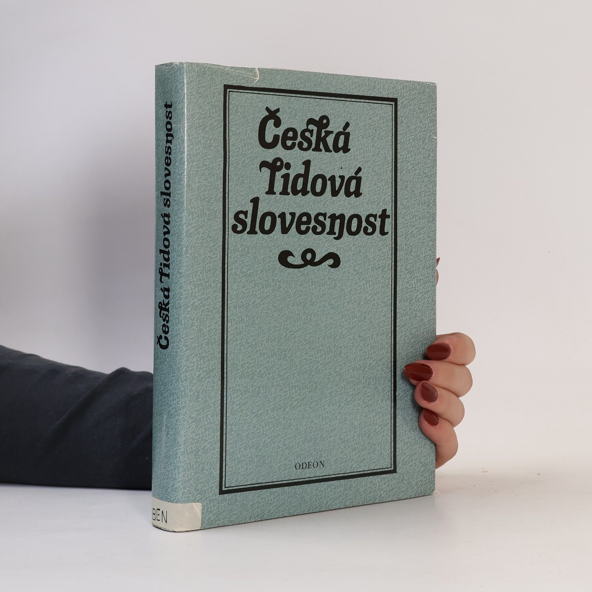 Bohuslav Beneš Česká lidová slovesnost. Výbor pro současného čtenáře