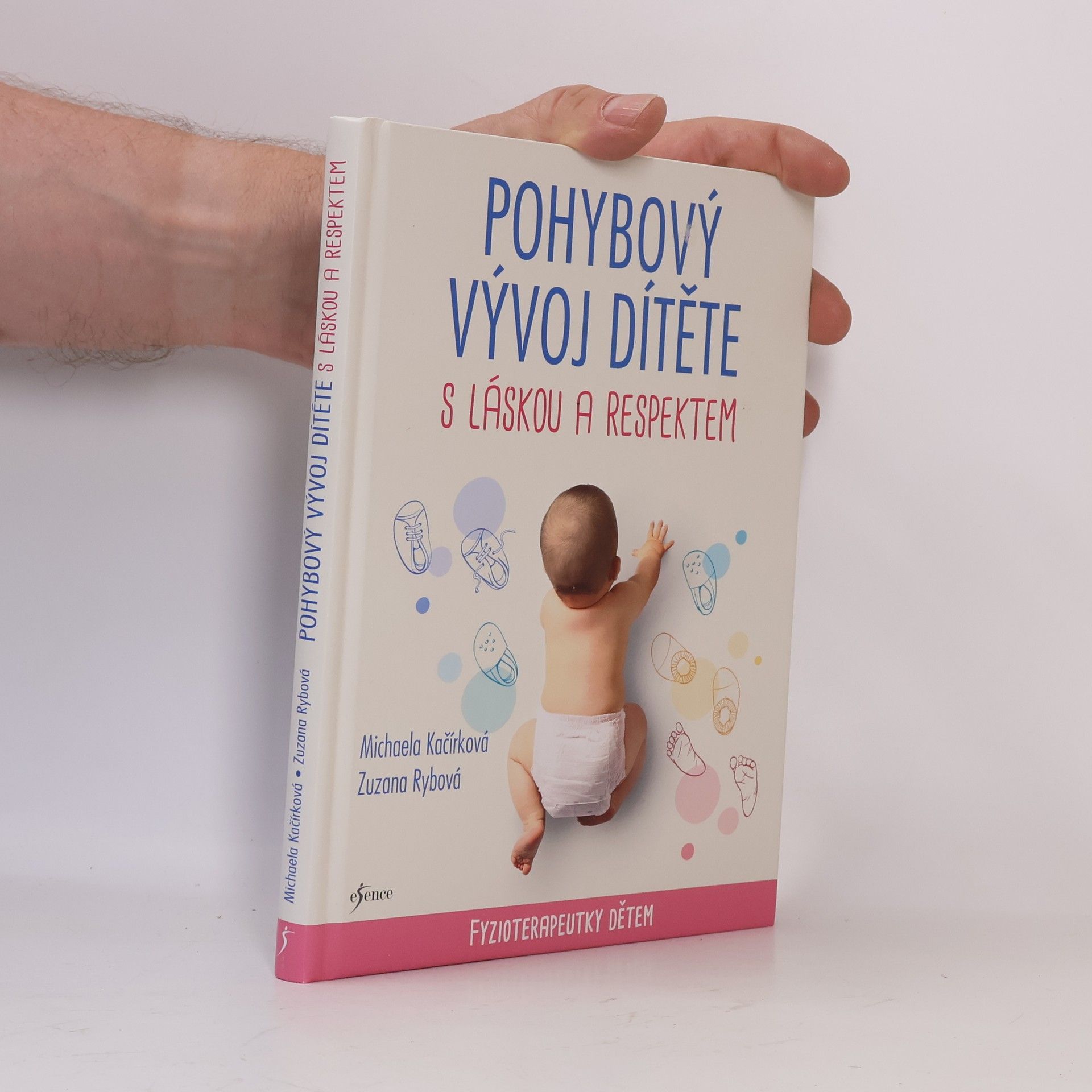 Zuzana Rybová Pohybový vývoj dítěte s láskou a respektem : fyzioterapeutky dětem