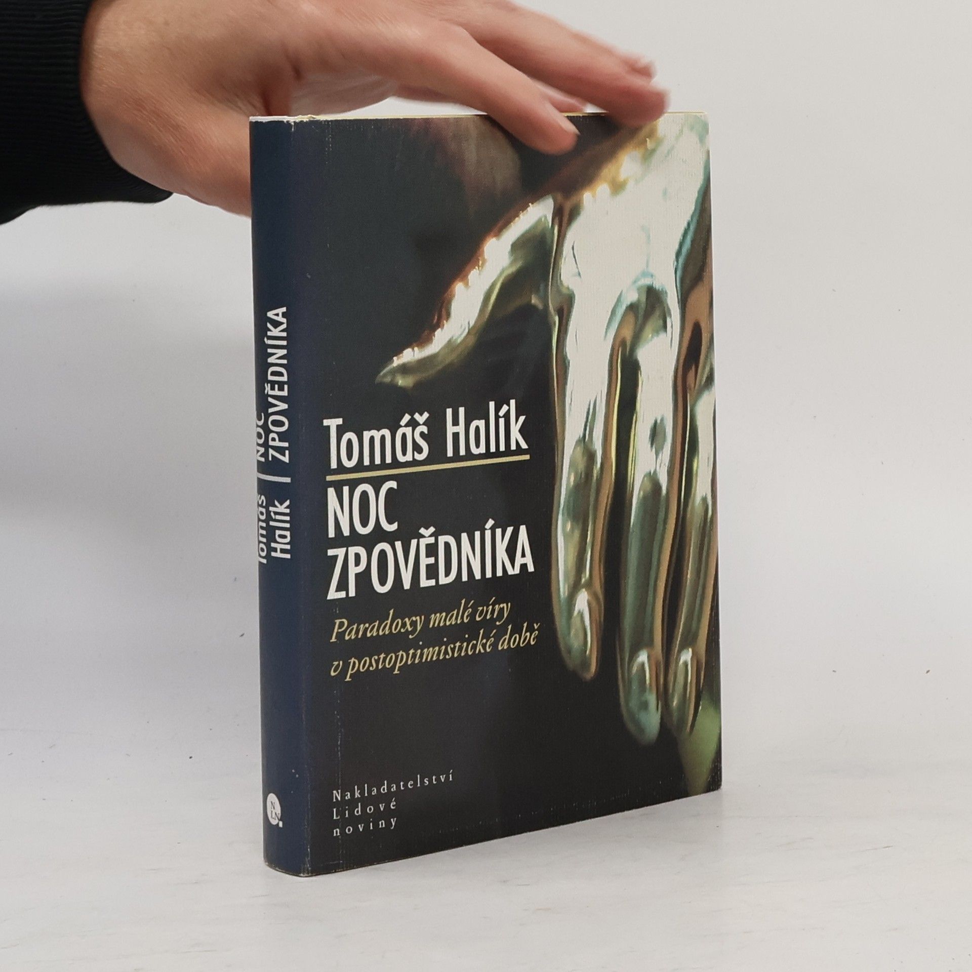 Tomáš Halík Noc zpovědníka : paradoxy malé víry v postoptimistické době