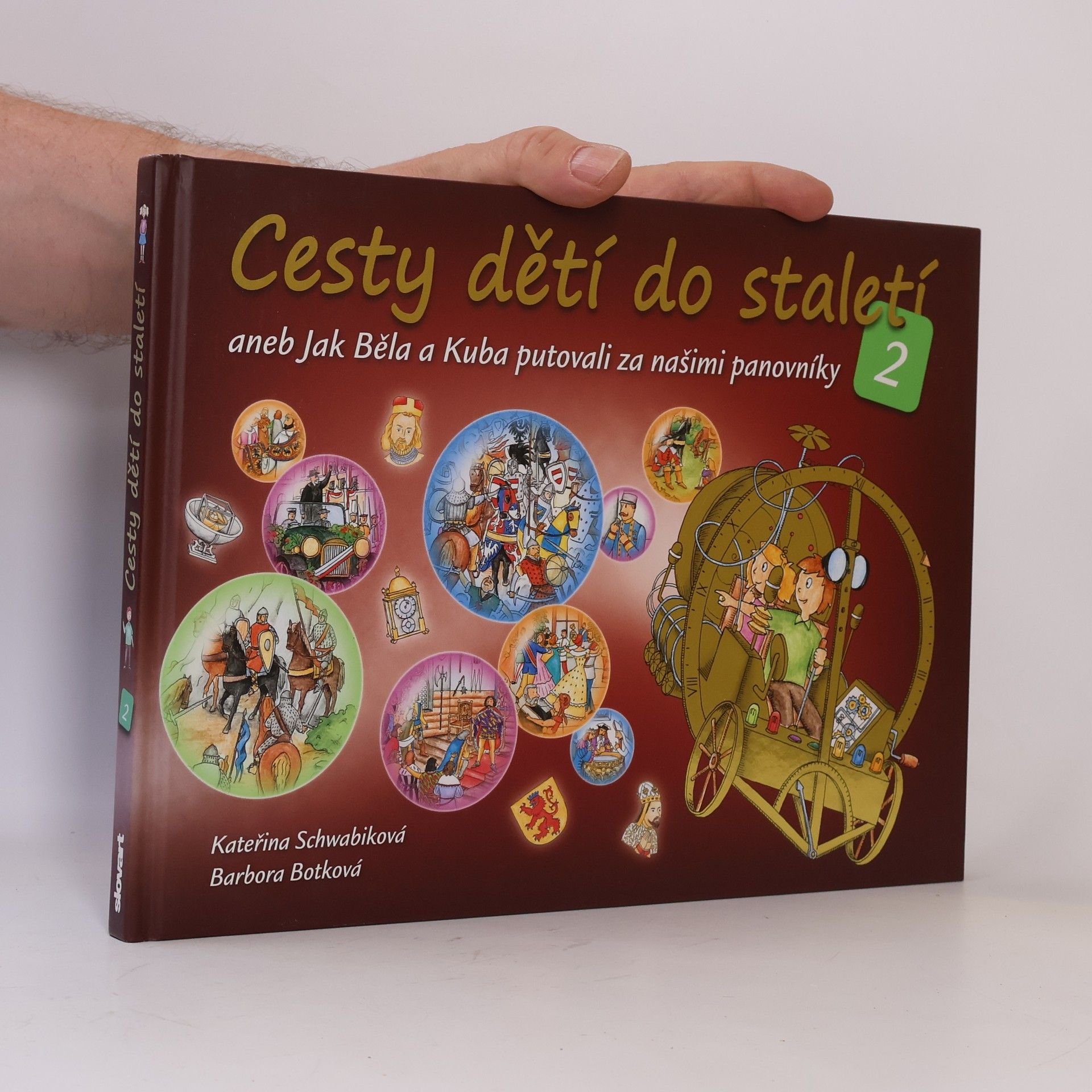 Schwabiková Kateřina Cesty dětí do staletí 2, aneb, Jak Běla a Kuba putovali za našimi panovníky