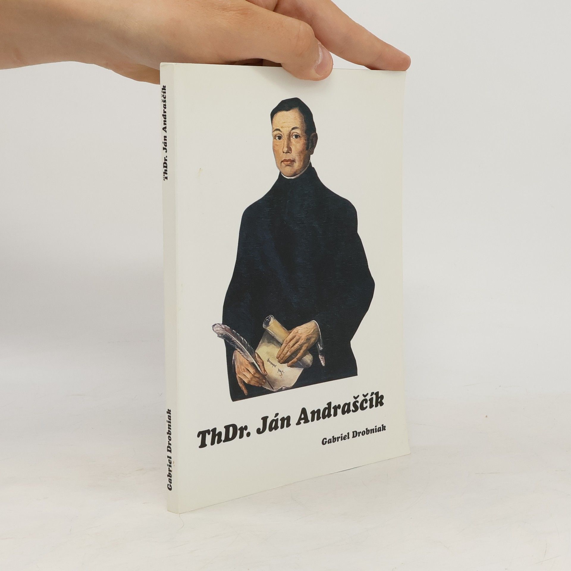 Gabriel Drobniak ThDr. Ján Andraščík