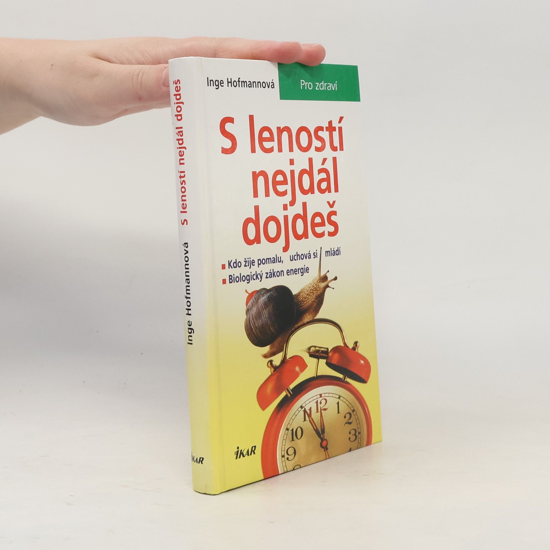 Dr. Inge Hofmann S leností nejdál dojdeš