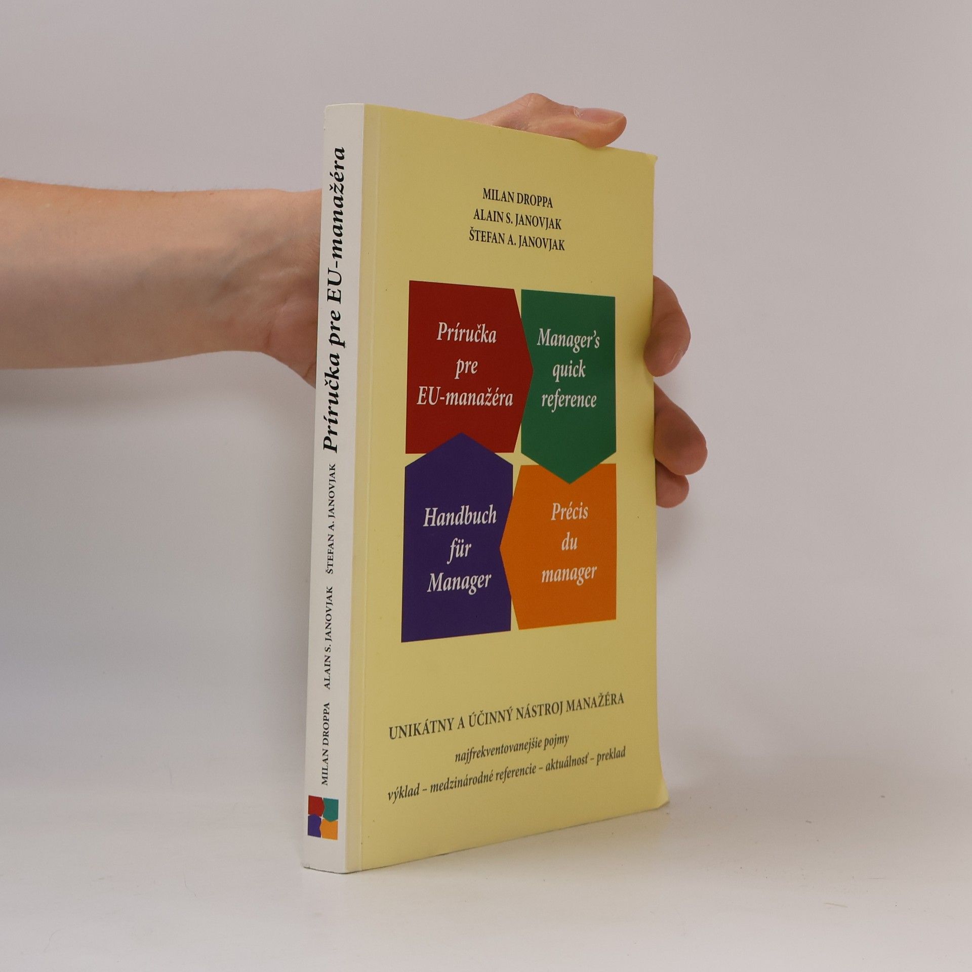 Štefan A Janovjak Príručka pre EU-manažéra. Manager's quick reference. Précis du manager. Handbuch für den Manager