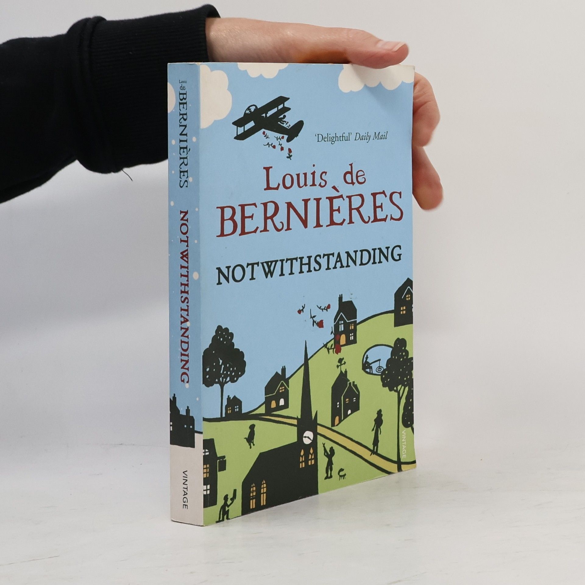 Louis de Bernières Notwithstanding : stories from an English village
