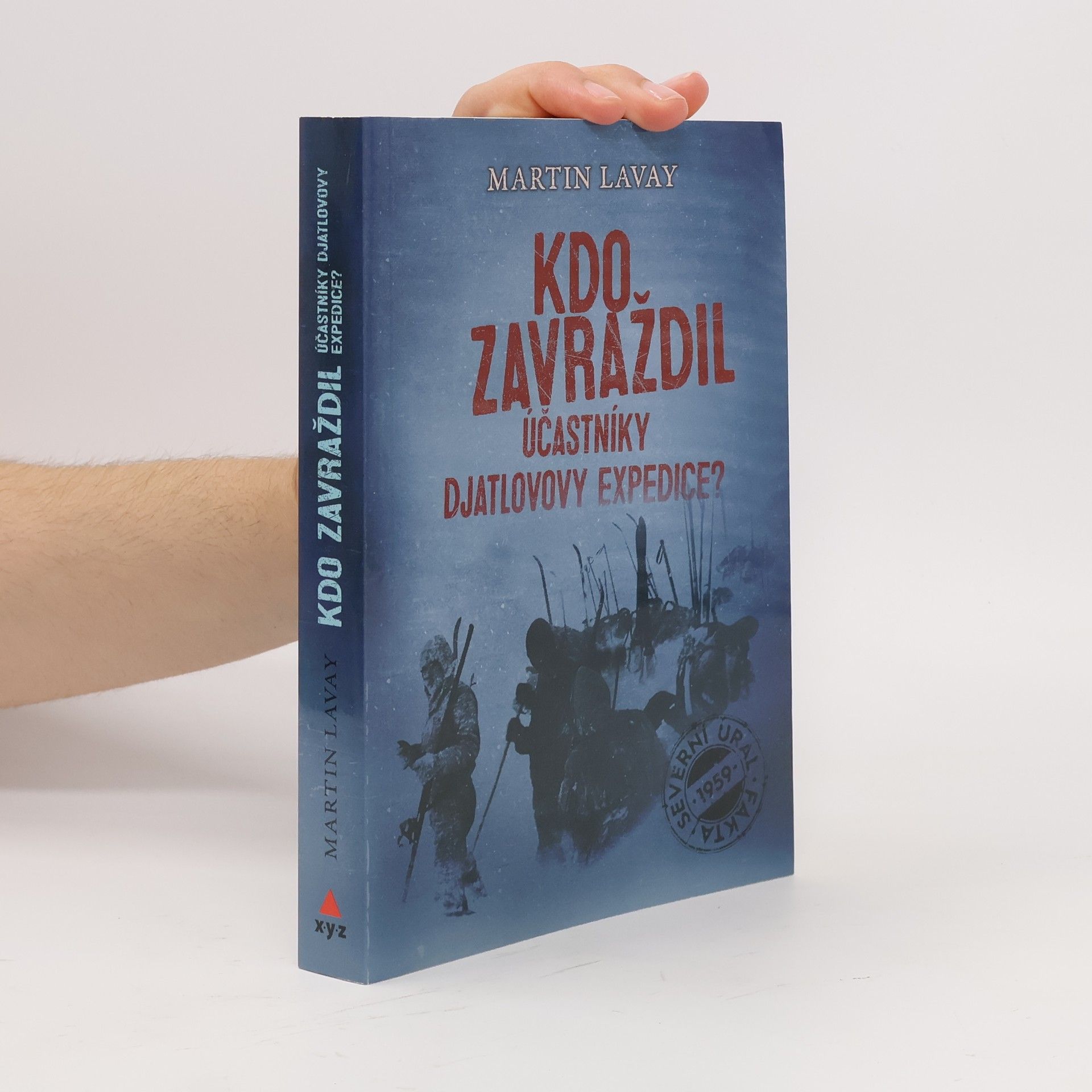 Martin Lavay Kdo zavraždil účastníky Djatlovovy expedice?