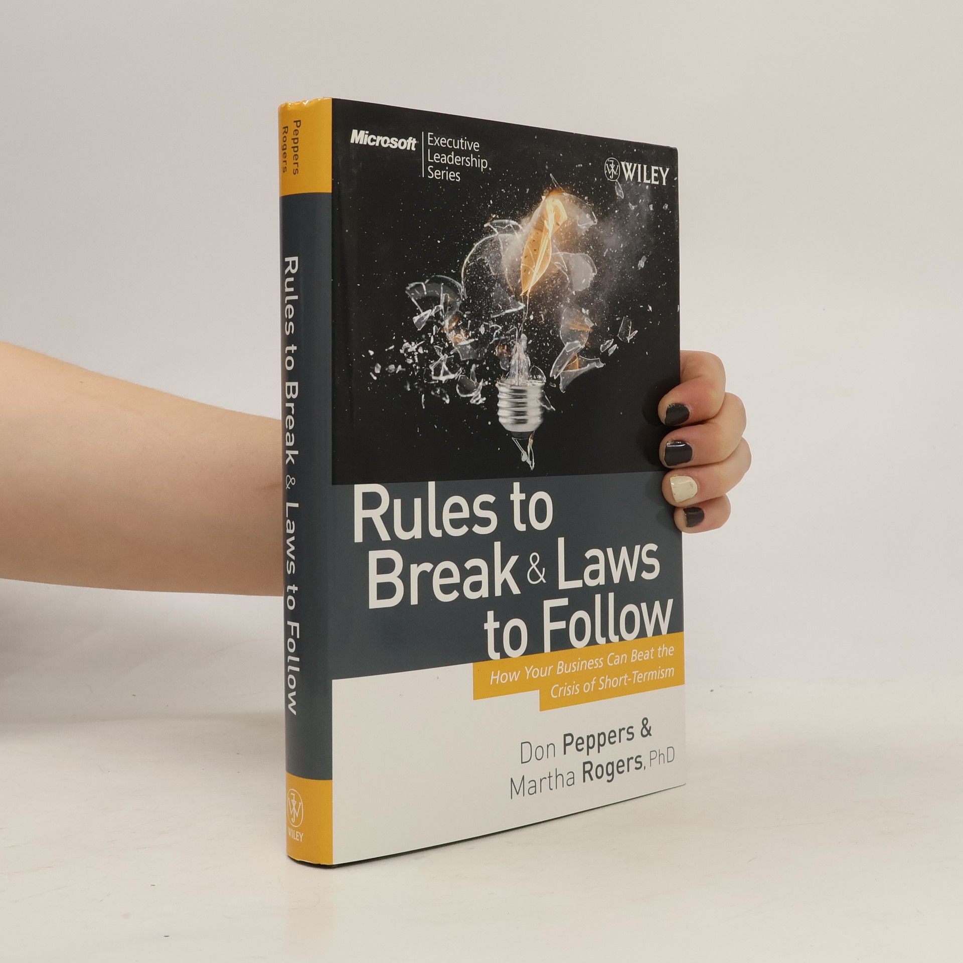 Martha Rogers, PhD Microsoft Executive Leadership Series: Rules to Break and Laws to Follow