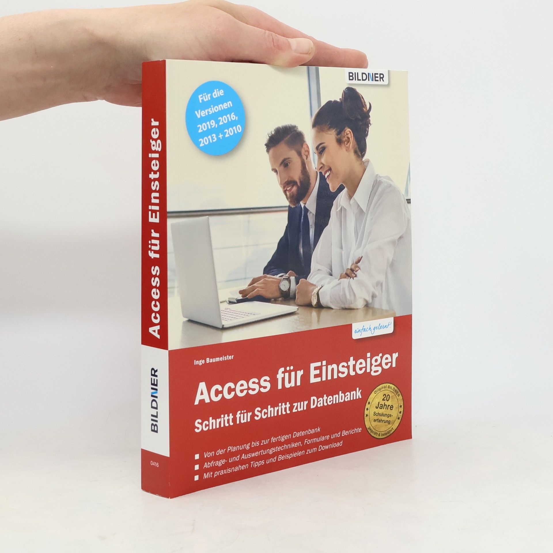 Inge Baumeister Access für Einsteiger - Schritt für Schritt zur Datenbank - für die Versionen 2019, 2016, 2013 und 2010