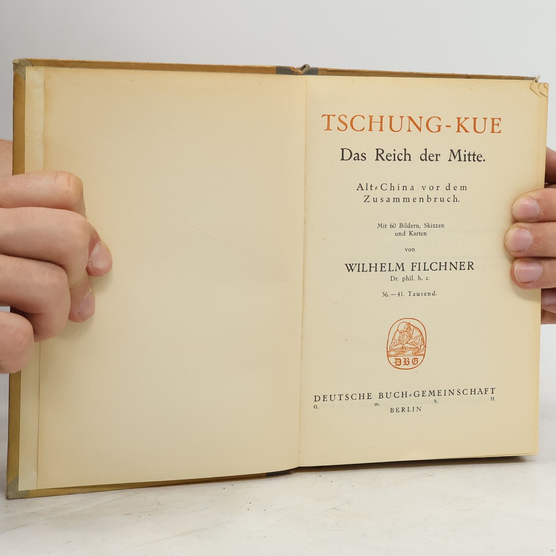 Wilhelm Filchner Tschung-Kue: Das Reich der Mitte