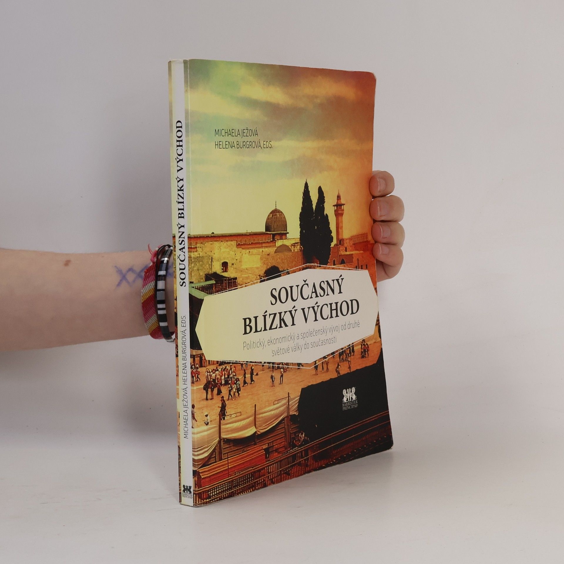 Helena Burgrová Současný Blízký východ. Politický, ekonomický a společenský vývoj od druhé světové války do současnosti