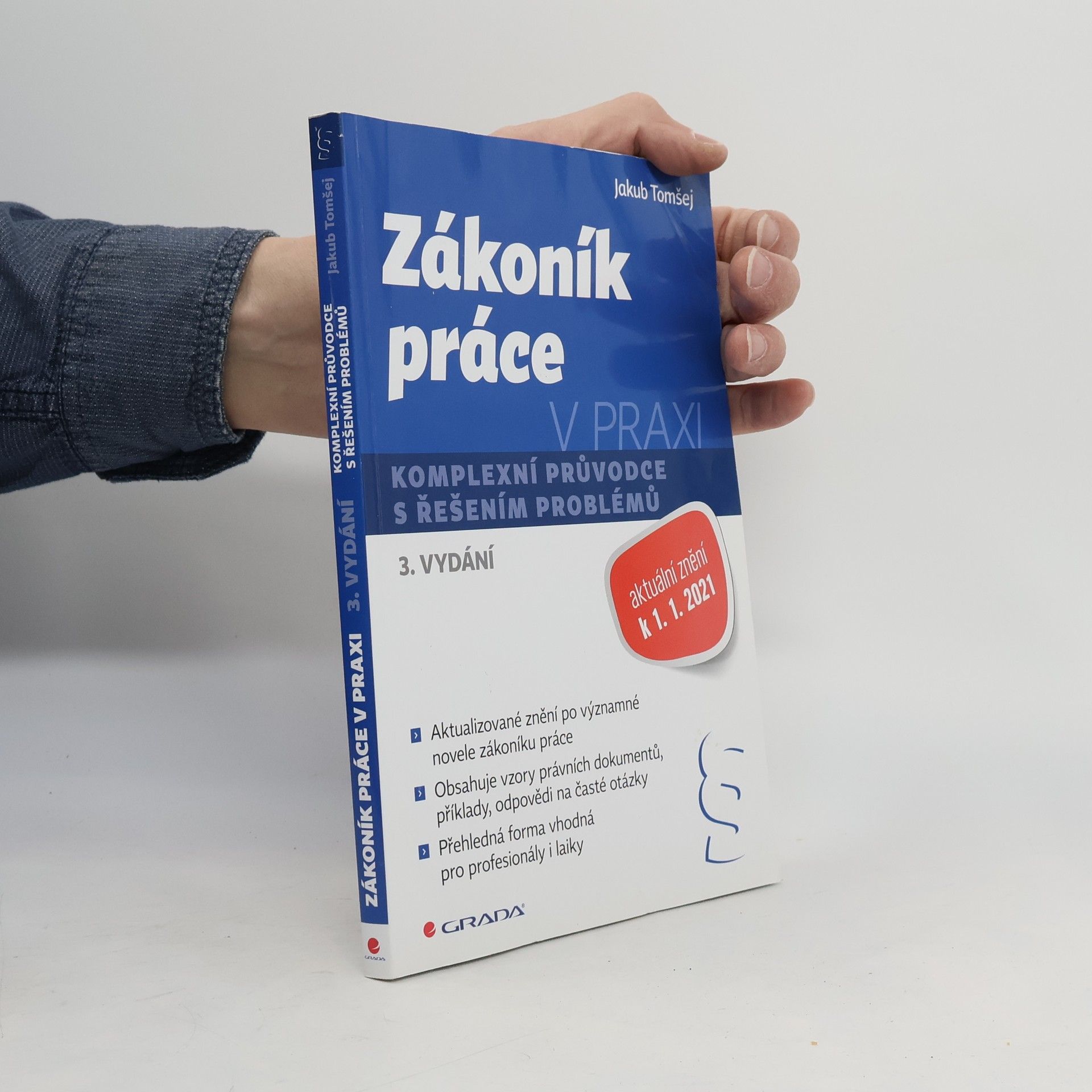 Jakub Tomšej Zákoník práce v praxi : komplexní průvodce s řešením problémů