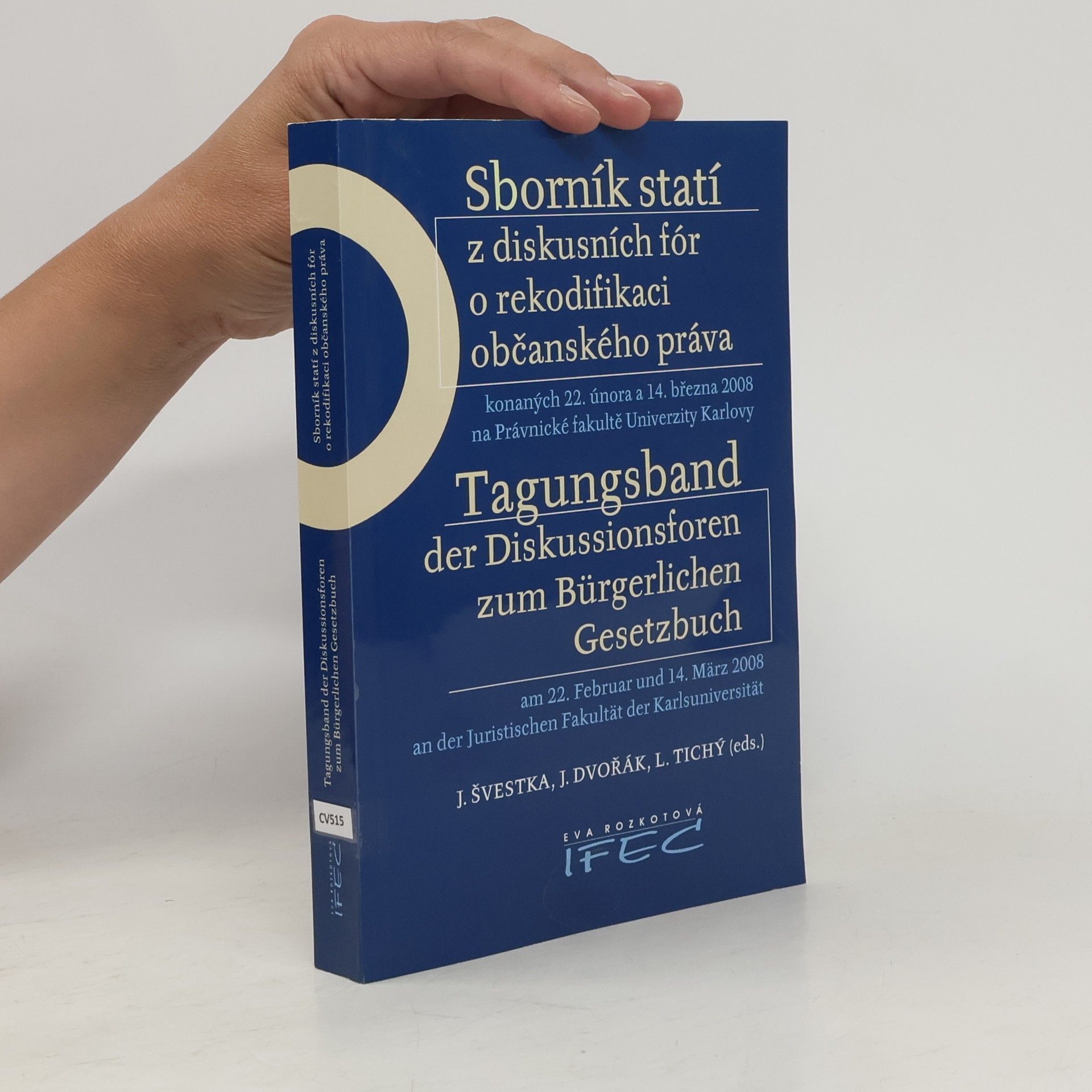 Jiří Švestka Sborník statí z diskusních fór o rekodifikaci občanského práva : konaných 22. února a 14. března 2008 na Právnické fakultě Univerzity Karlovy