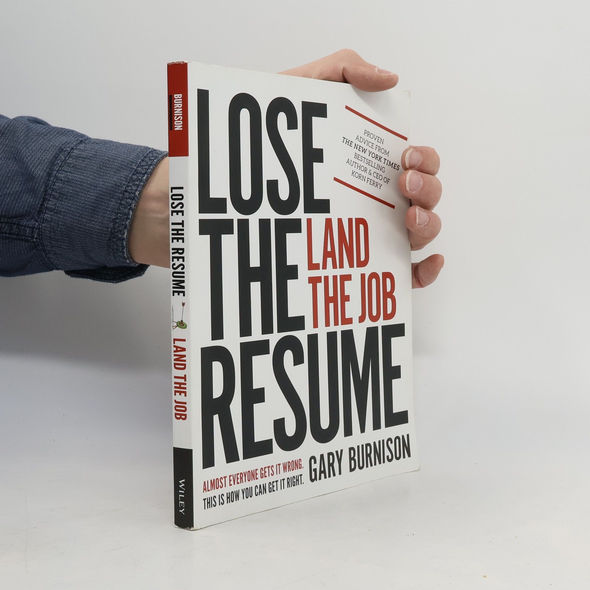 Gary Burnison Lose the Resume, Land the Job