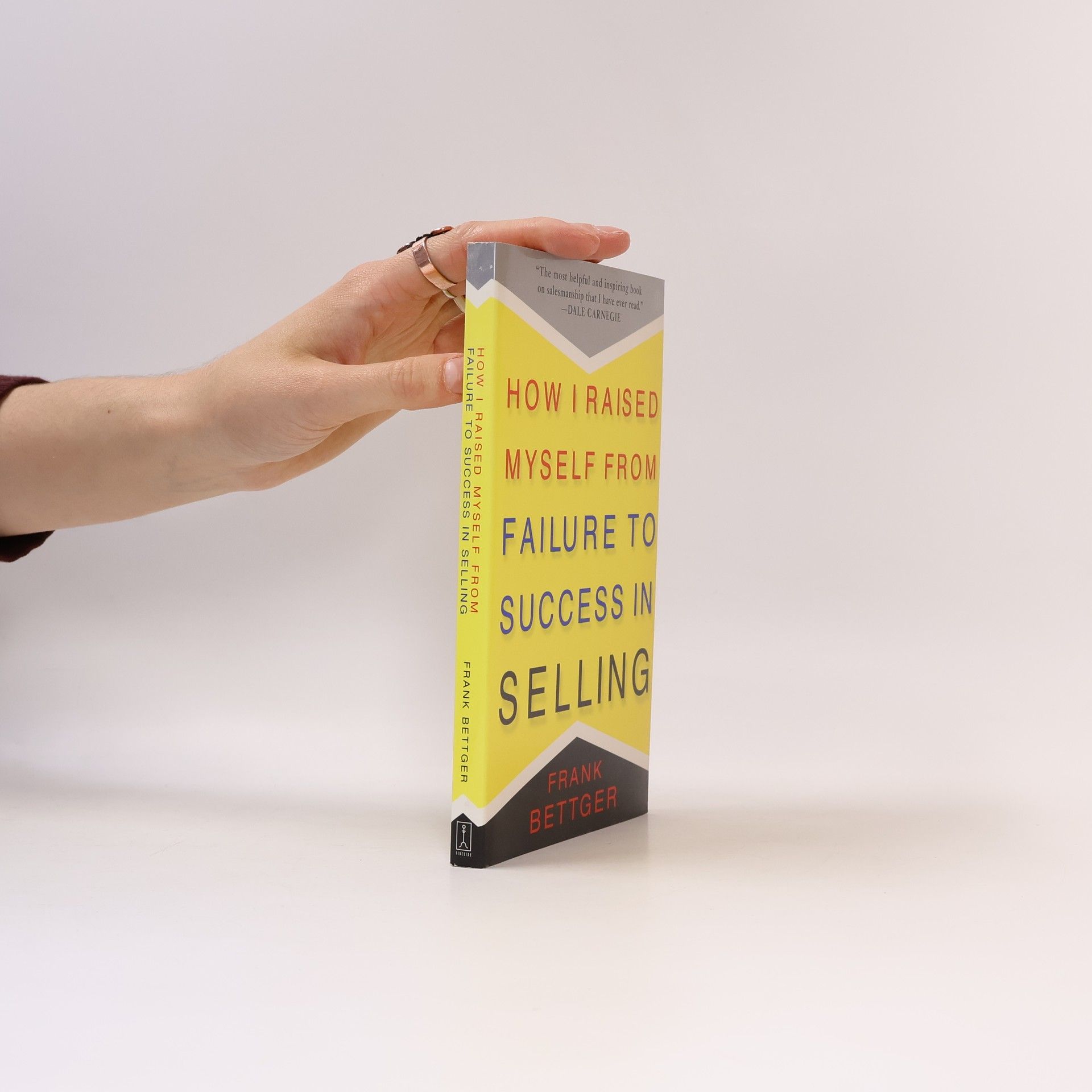 Frank Bettger How I Raised Myself From Failure to Success in Selling