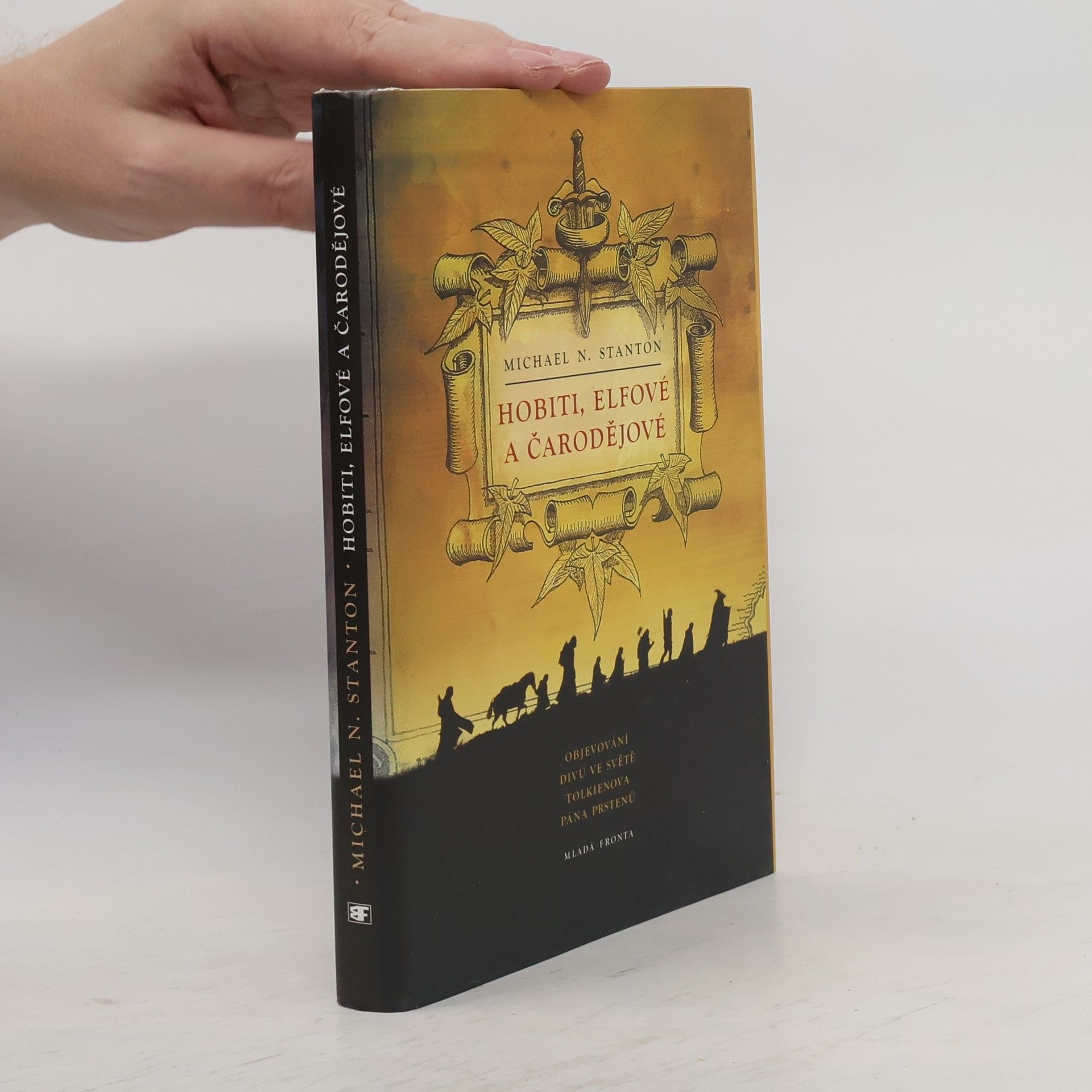 Michael N. Stanton Hobiti, elfové a čarodějové : objevování divů ve světě Tolkienova Pána prstenů