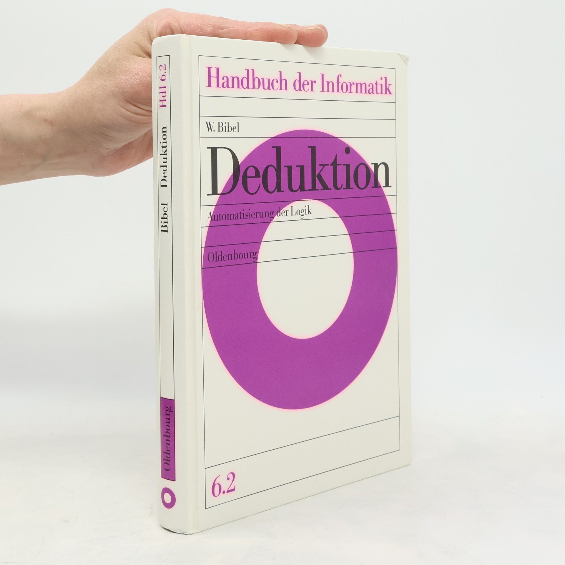 Wolfgang Bibel Handbuch der Informatik - 6.2: Deduktion