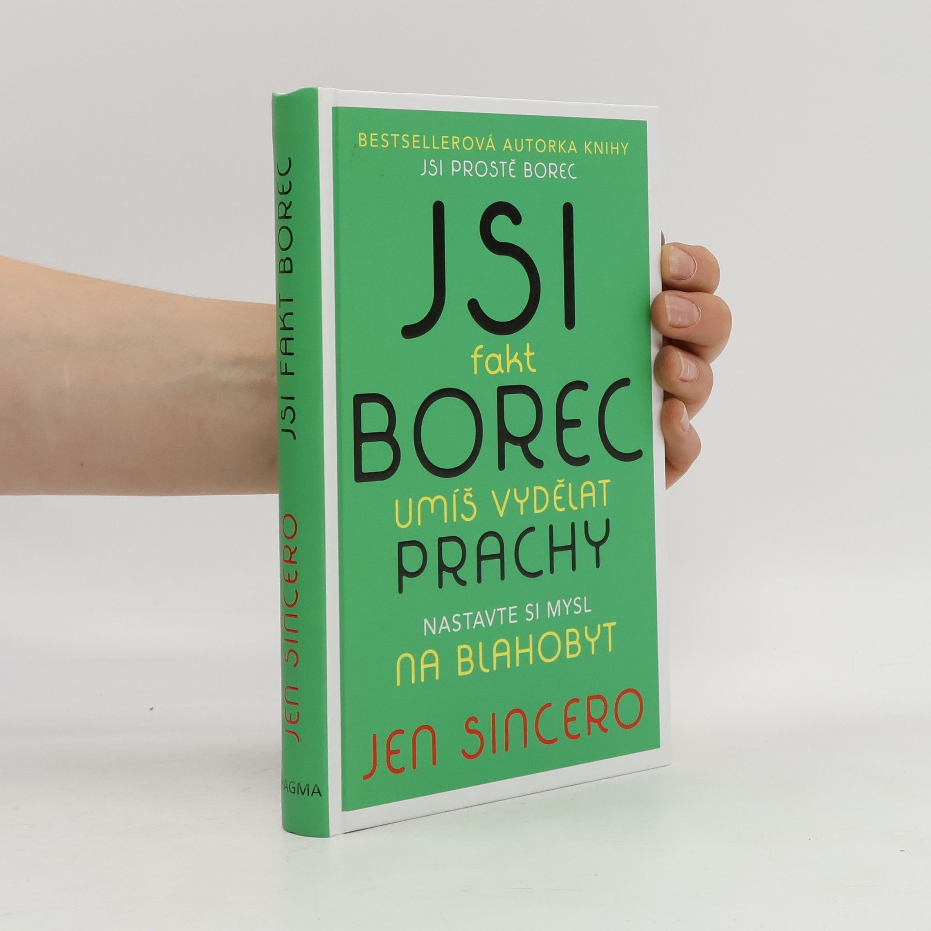 Jen Sincero Jsi fakt borec. Umíš vydělat prachy. Nastavte si mysl na blahobyt