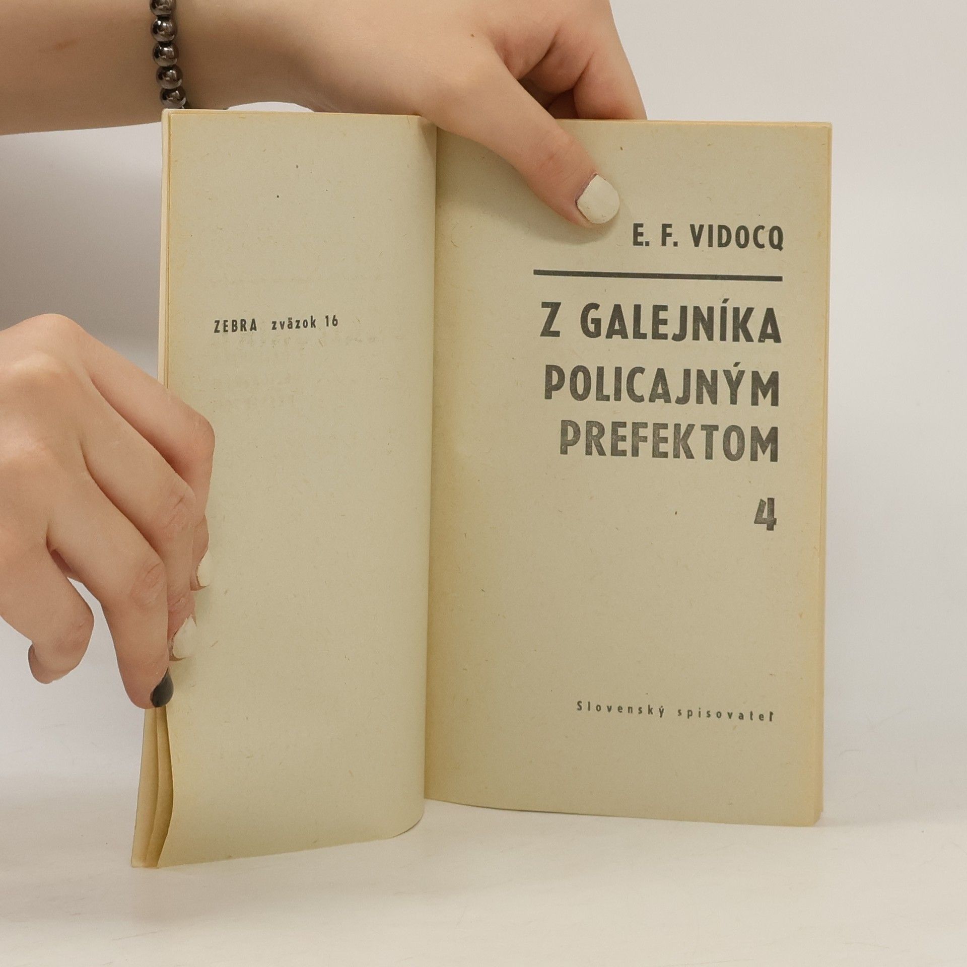 François Vidocq Z galejníka policajným prefektom. Diel 4