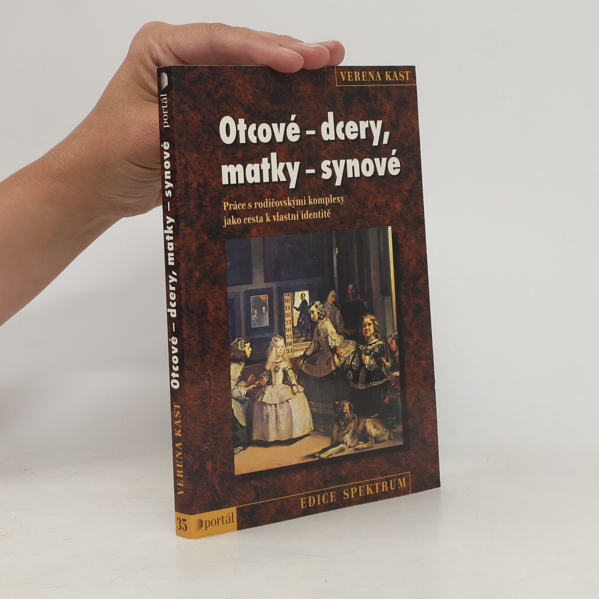 Verena Kast Otcové - dcery, matky - synové : práce s rodičovskými komplexy jako cesta k vlastní identitě