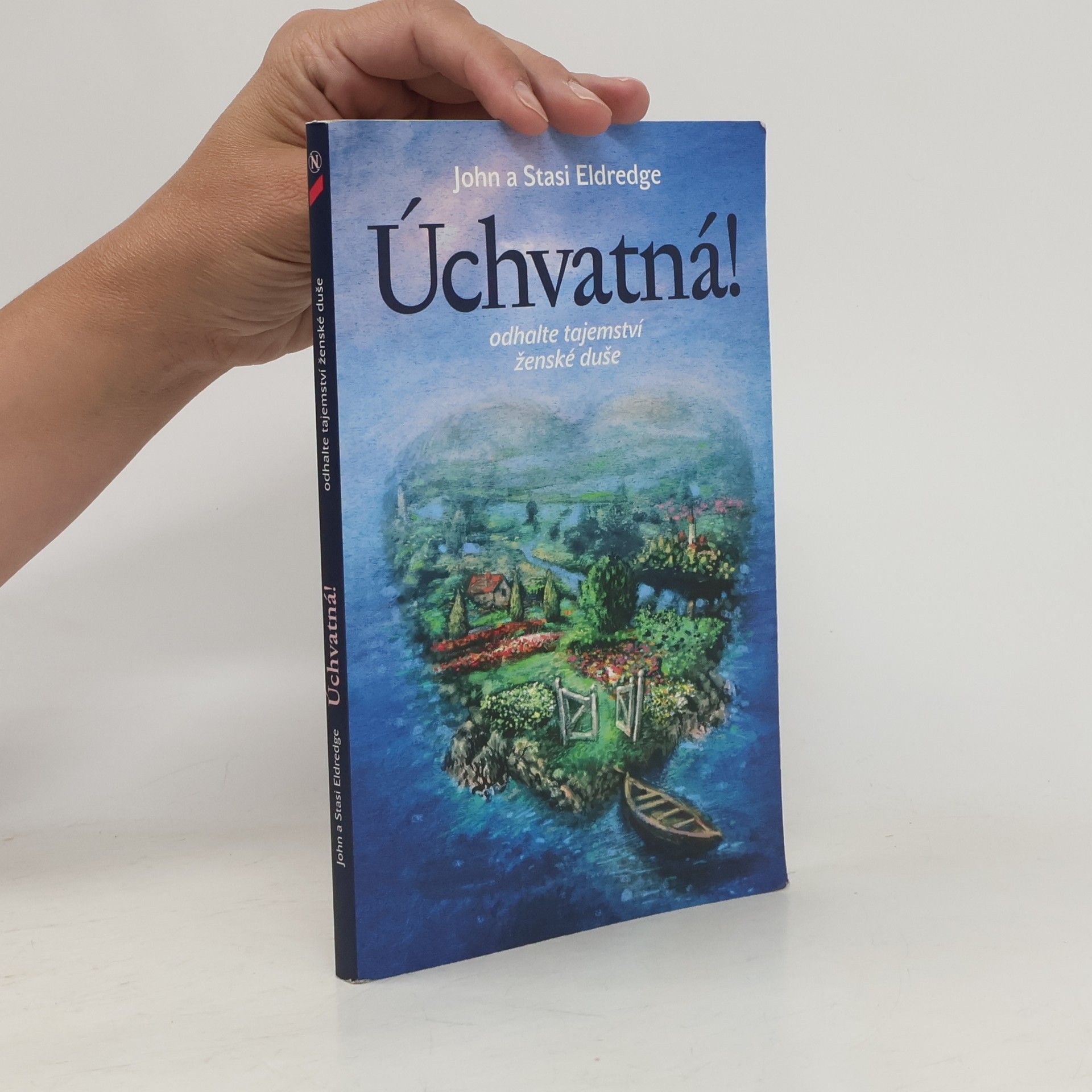 John Eldredge Úchvatná! Odhalte tajemství ženské duše