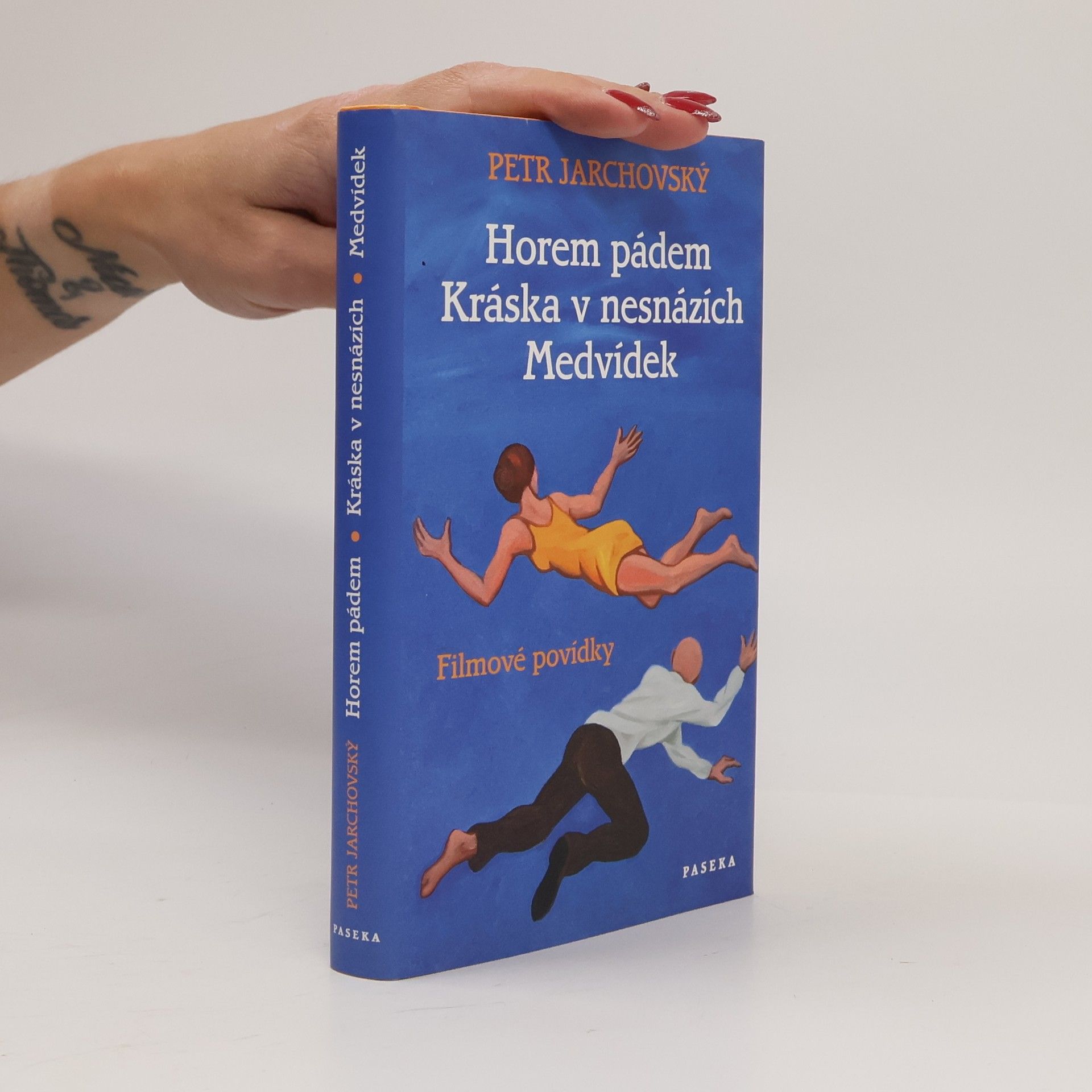 Petr Jarchovský Horem pádem. Kráska v nesnázích. Medvídek. Filmové povídky