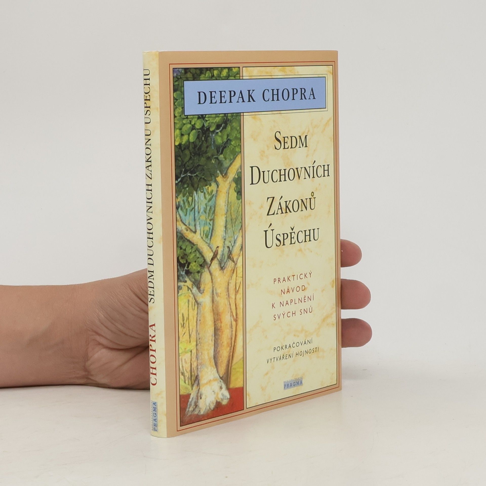 Deepak Chopra Sedm duchovních zákonů úspěchu: Praktický návod k naplnění svých snů