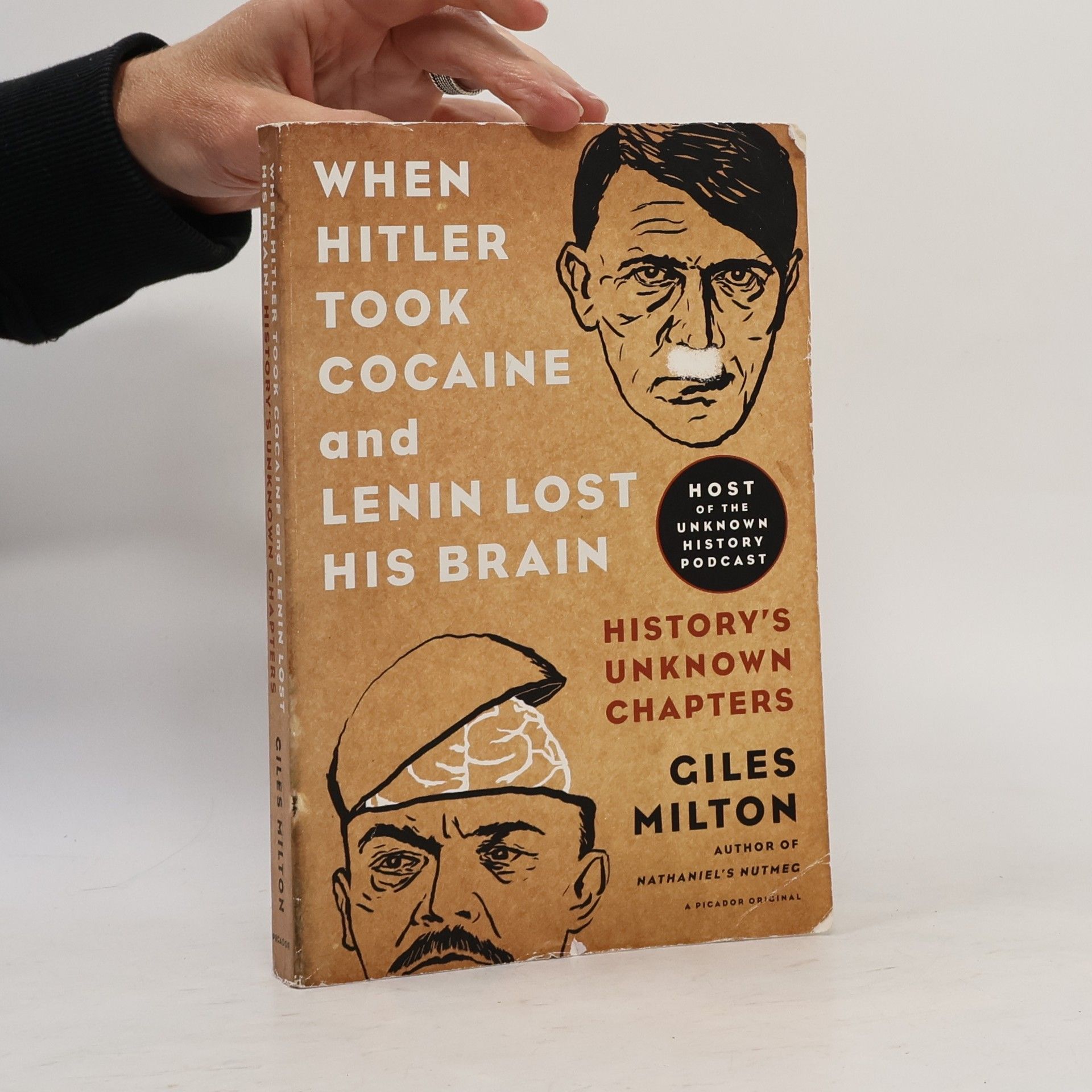 Giles Milton When Hitler Took Cocaine and Lenin Lost His Brain