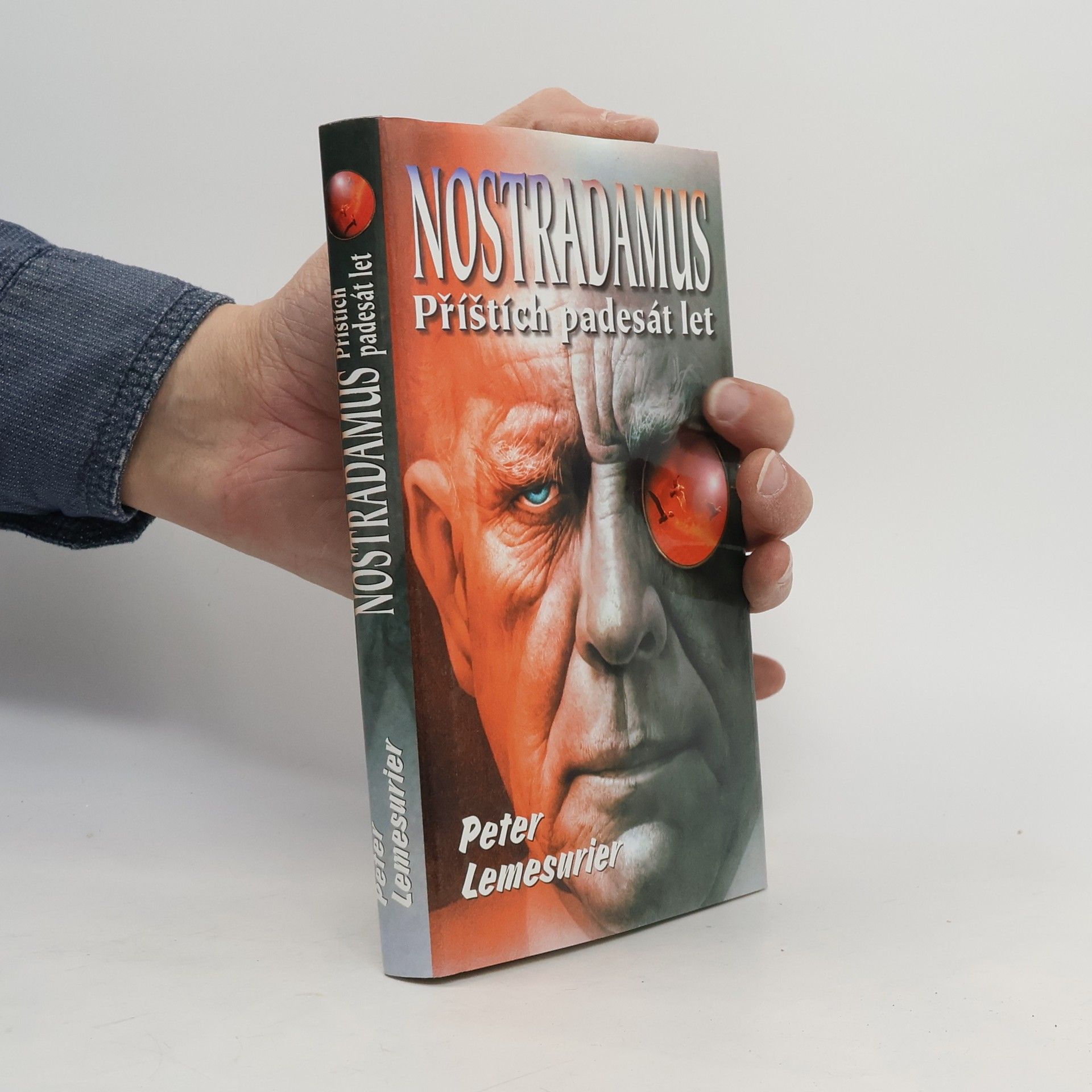 Peter Lemesurier Nostradamus. Příštích padesát let